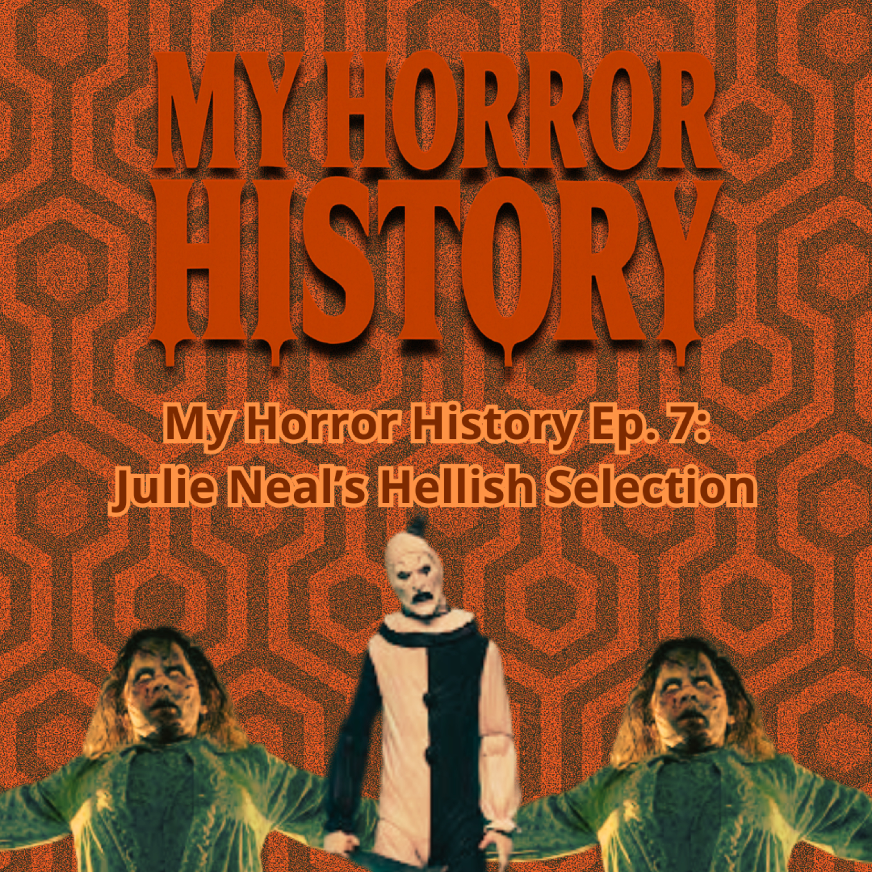 My Horror History – Episode 07 Julie Neal – Sisters Who Scream Together episode artwork