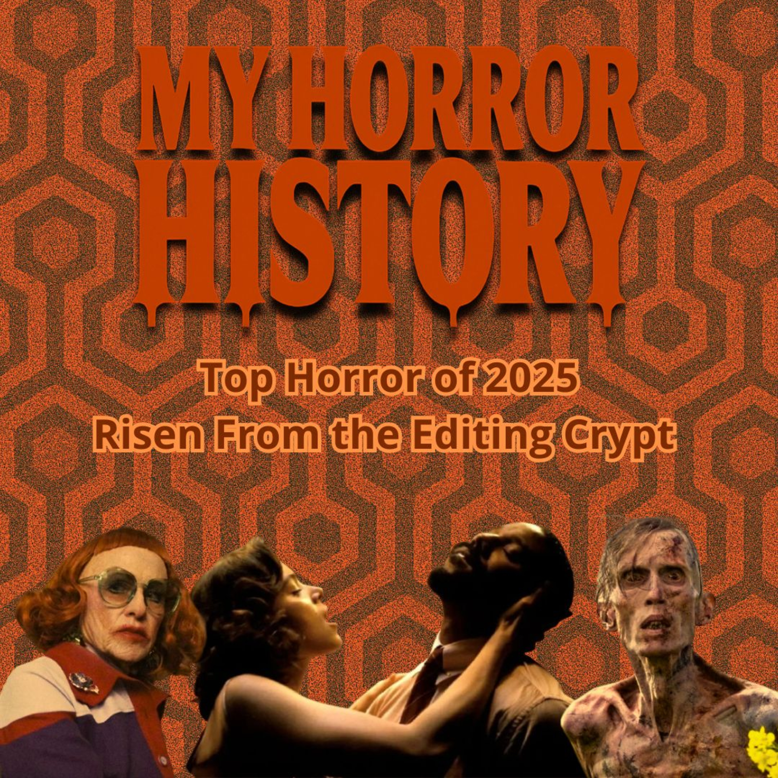 My Horror History: Top Horror of 2025 — Risen From the Editing Crypt episode artwork