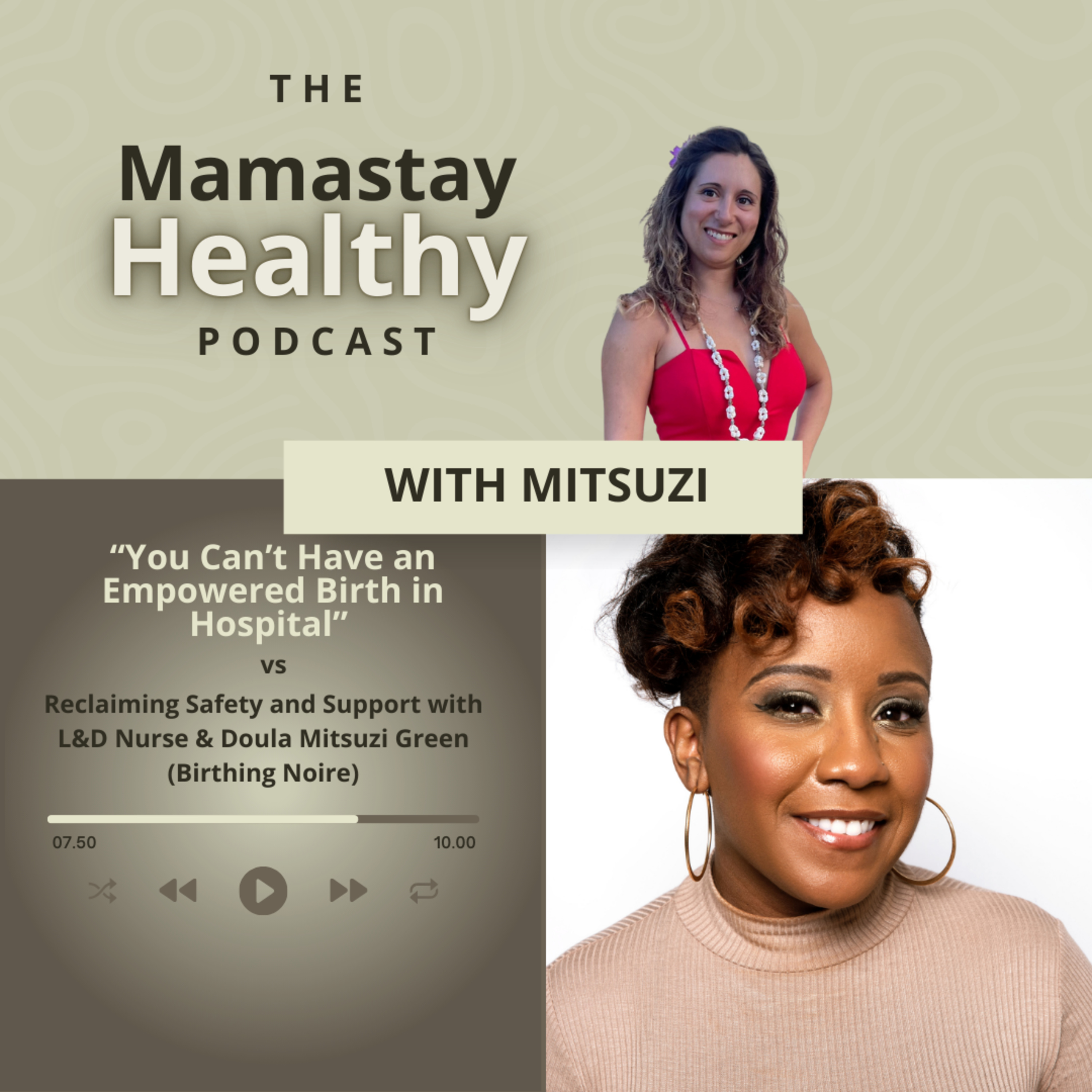 E12: Labour & Birth: “You Can’t Have an Empowered Birth in Hospital” vs Reclaiming Safety and Support with L&D Nurse & Doula Mitsuzi Green (Birthing Noire) episode artwork