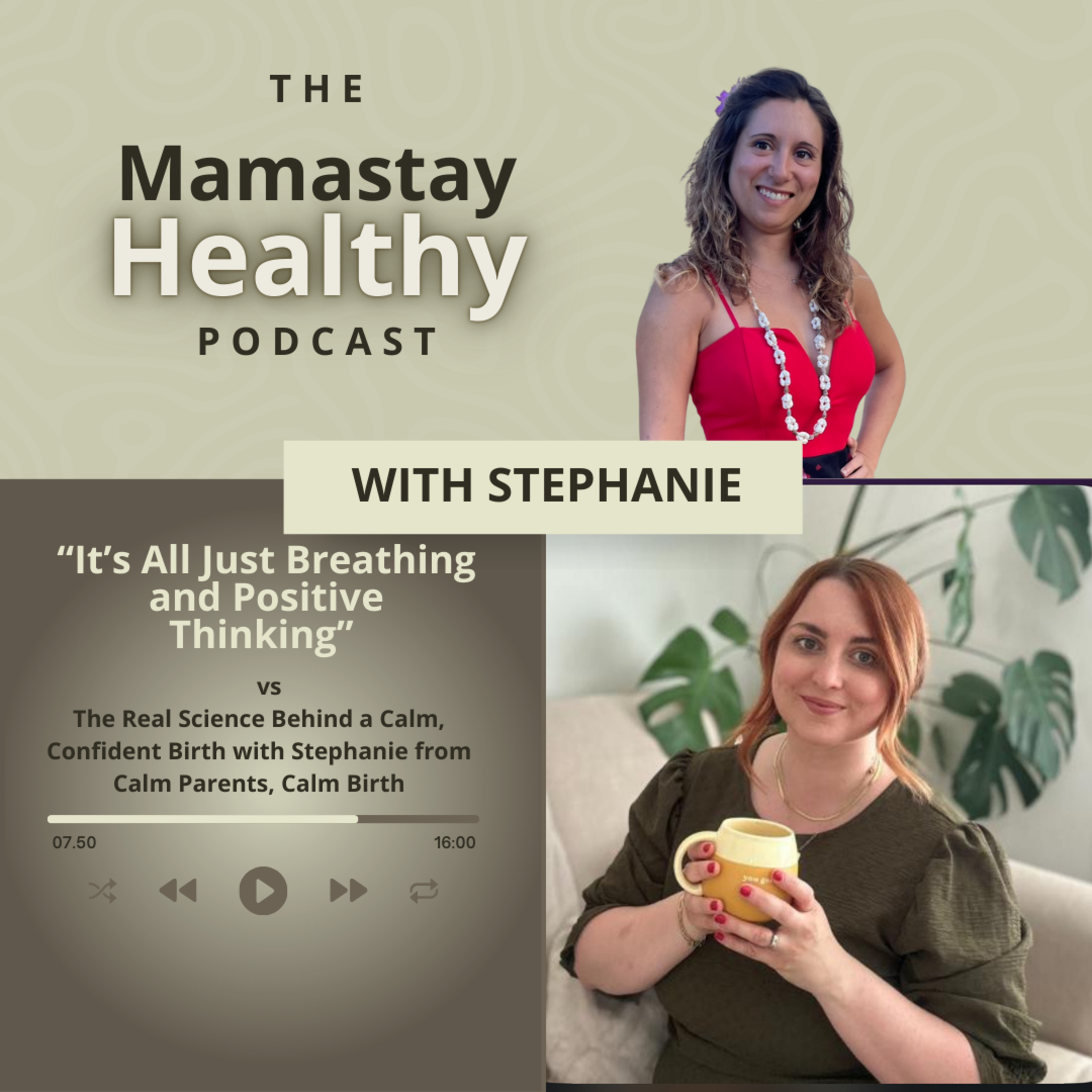 E15: Mindful Hypnobirthing: “It’s All Just Breathing and Positive Thinking” versus The Real Science Behind a Calm, Confident Birth with Stephanie from Calm Parents, Calm Birth episode artwork
