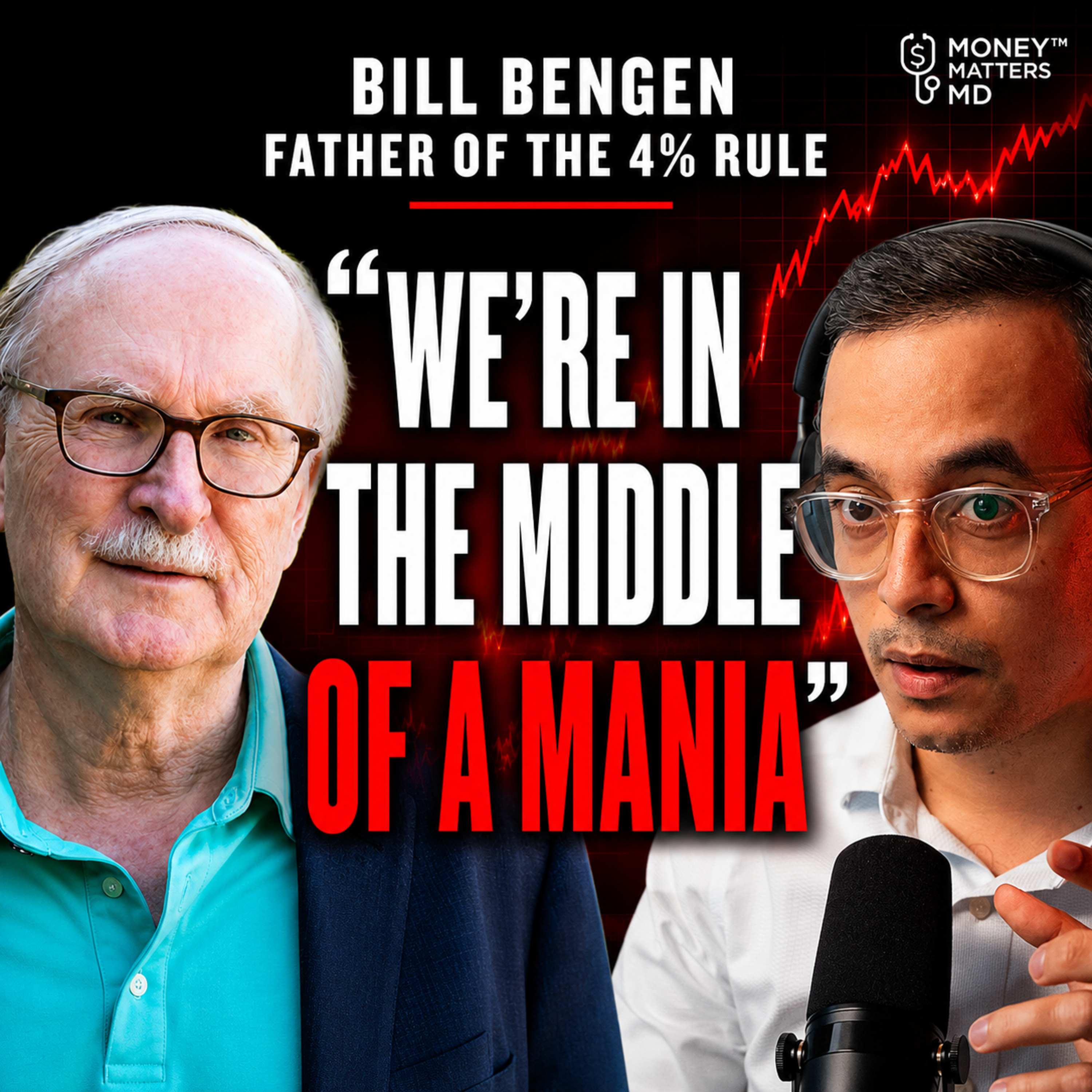 Father of the 4% Rule WARNS: “We’re in the Middle of a MANIA!” episode artwork