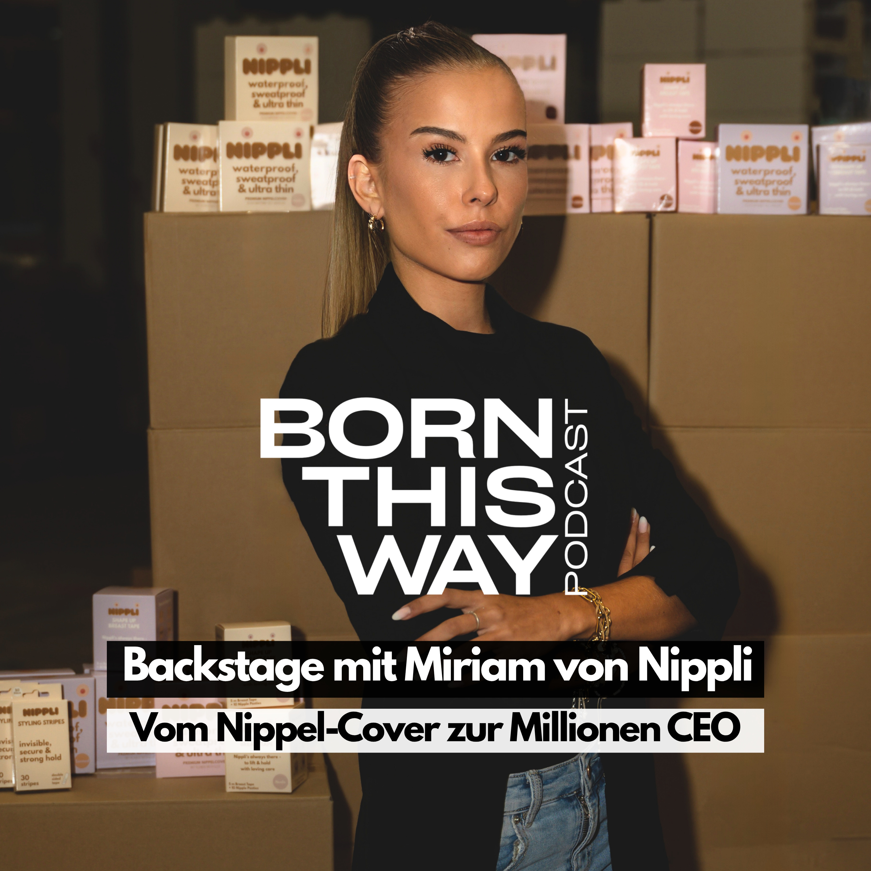 Backstage mit Miriam von Nippli - Vom Nippelcover zur Millionen-CEO episode artwork