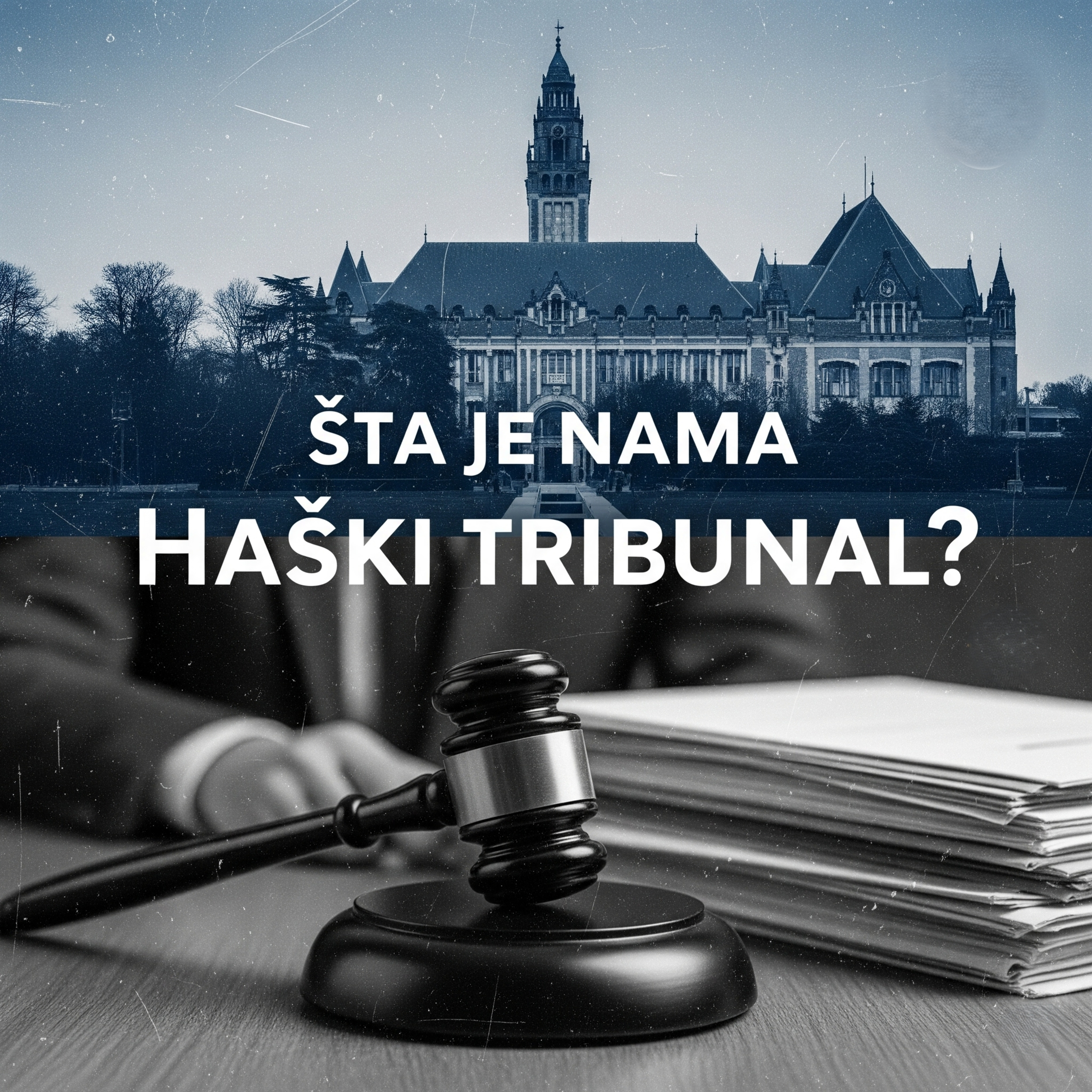 Šta je nama Haški tribunal?