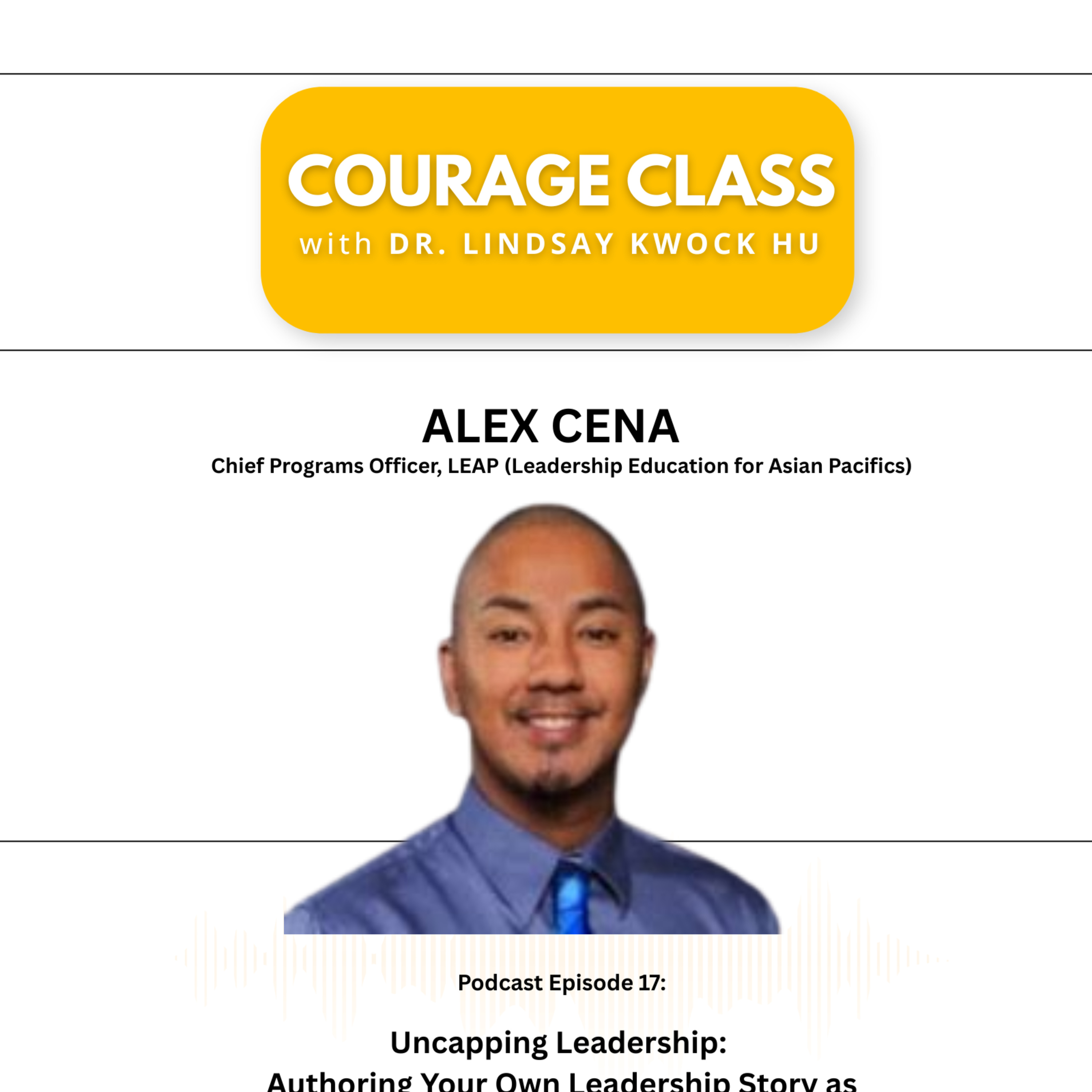 Uncapping Leadership: Authoring Your Own Leadership Story as an AANHPI Community Member  episode artwork