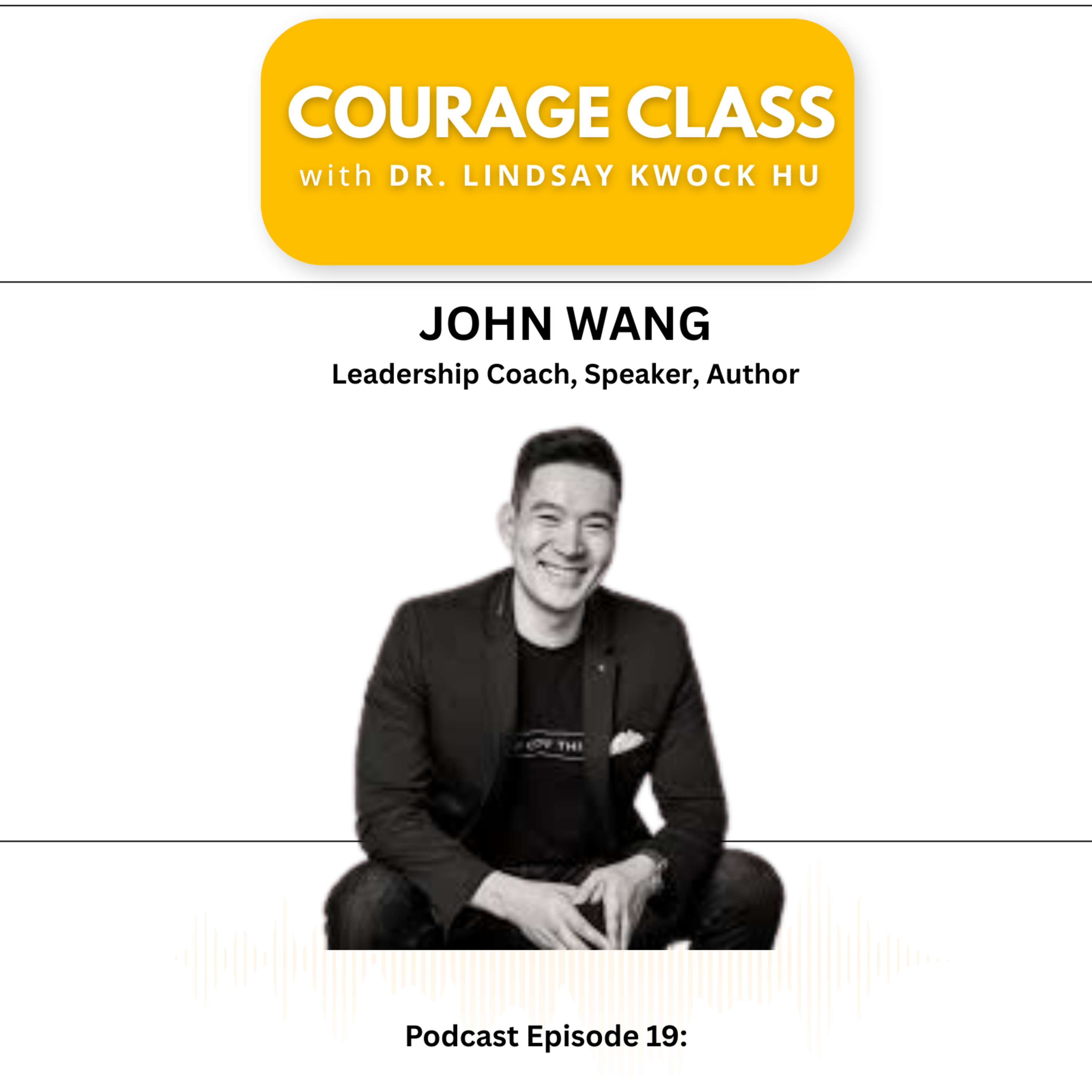Confidence, Cultural Identity, and Leadership with John Wang episode artwork