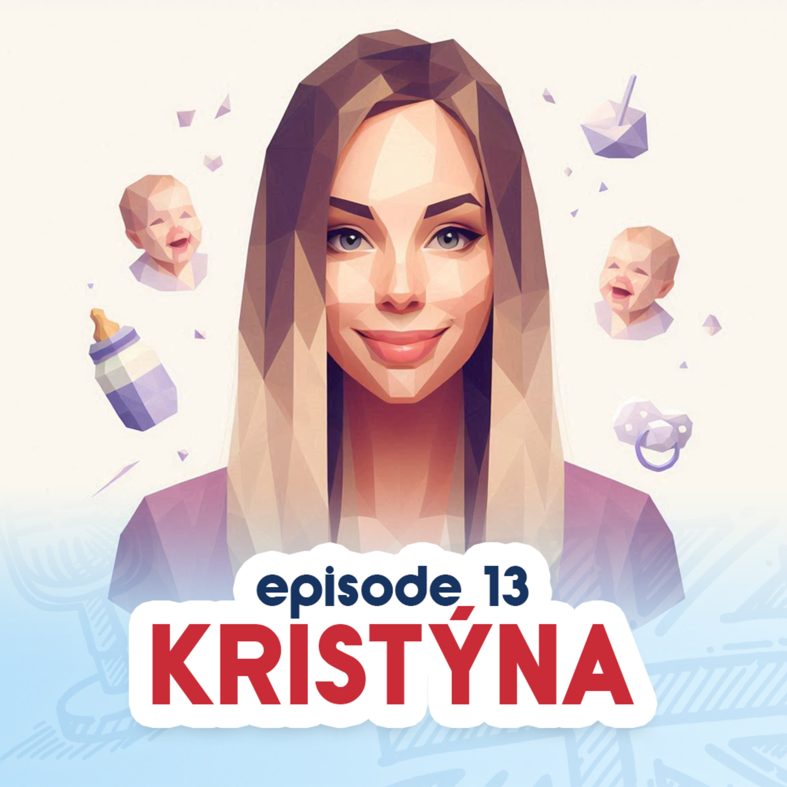Ep.13: Kristýna - Full-time Mother