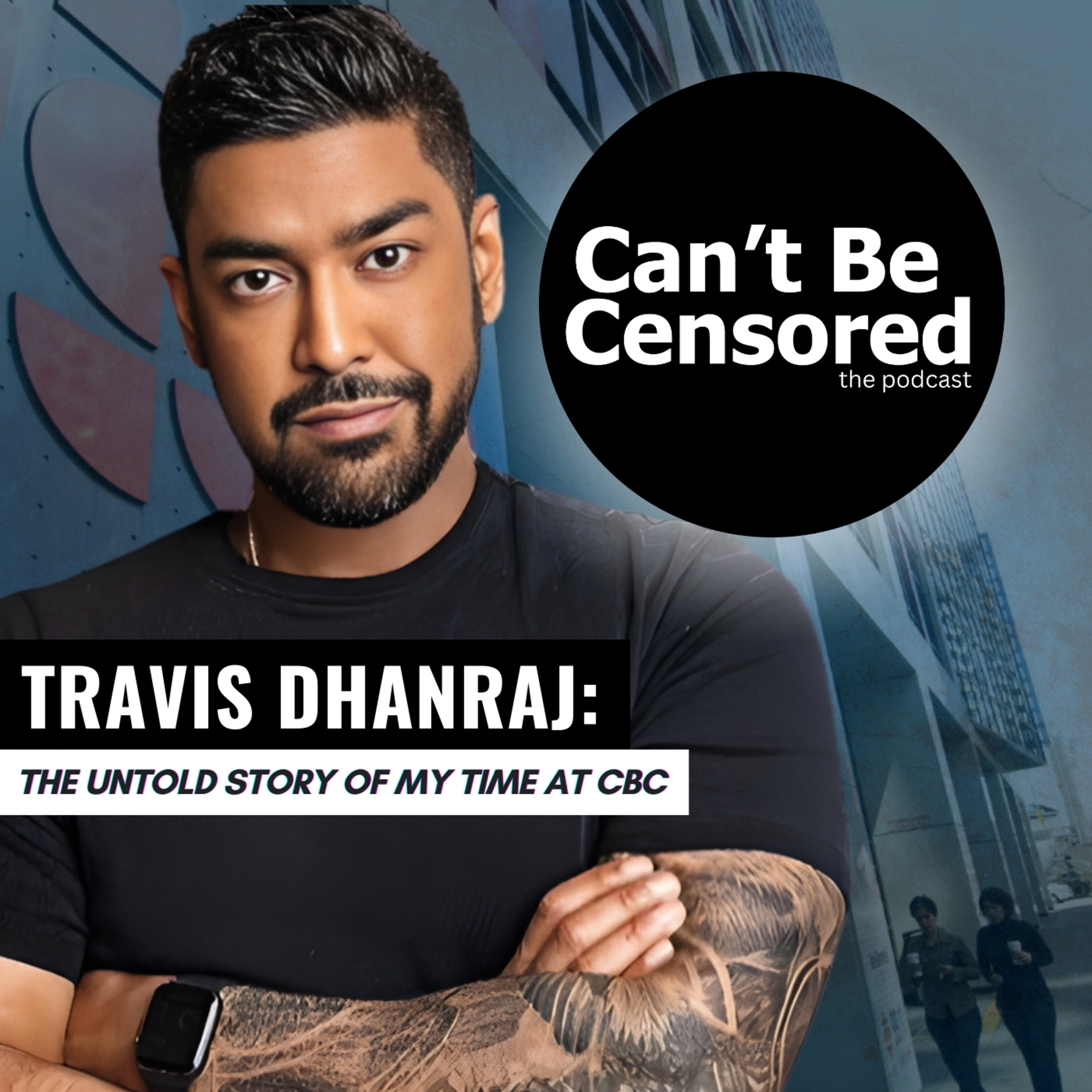 Travis Dhanraj Breaks His Silence: "CBC Tried to Shut Me Up"