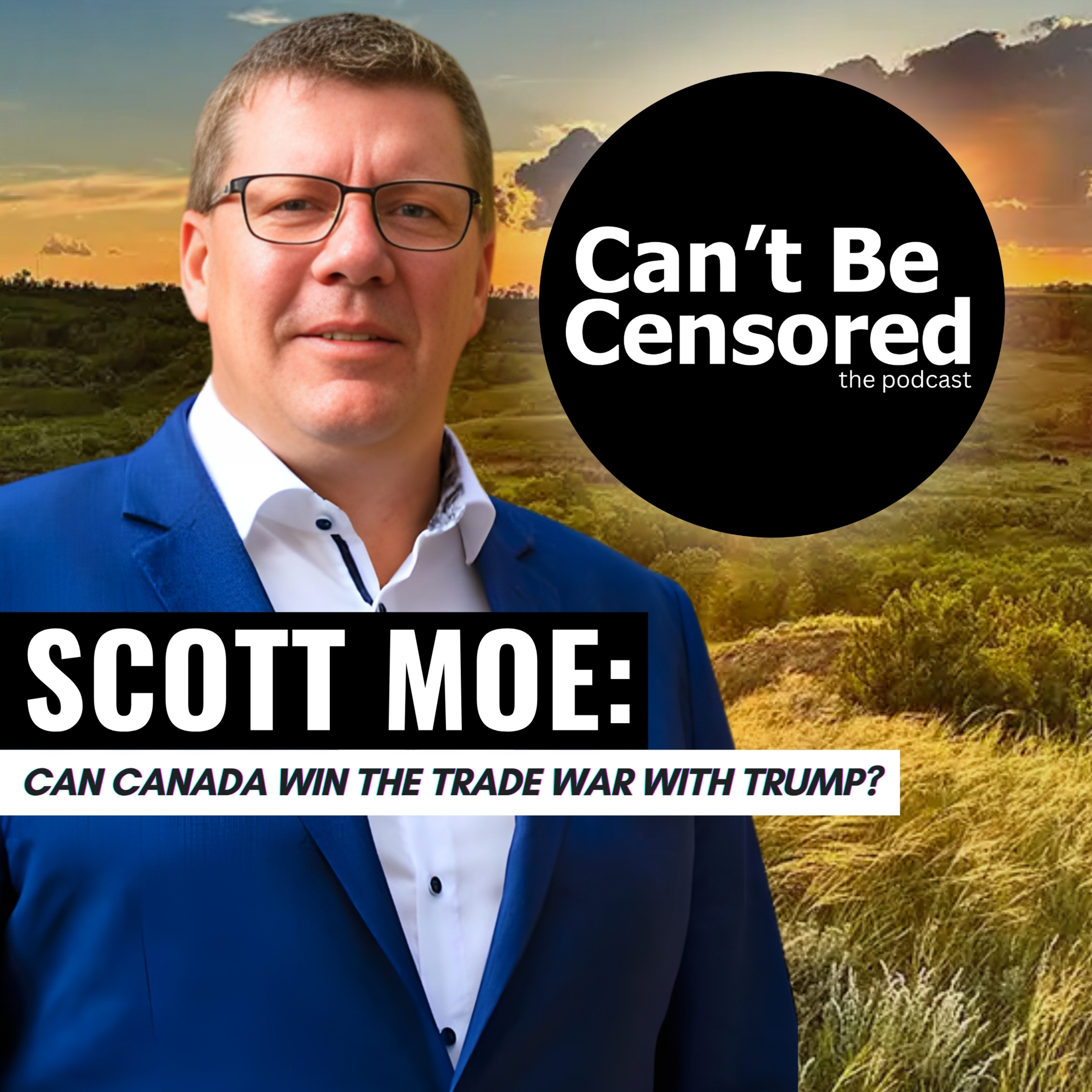 Scott Moe: Can Canada Win The Trade War with Trump?