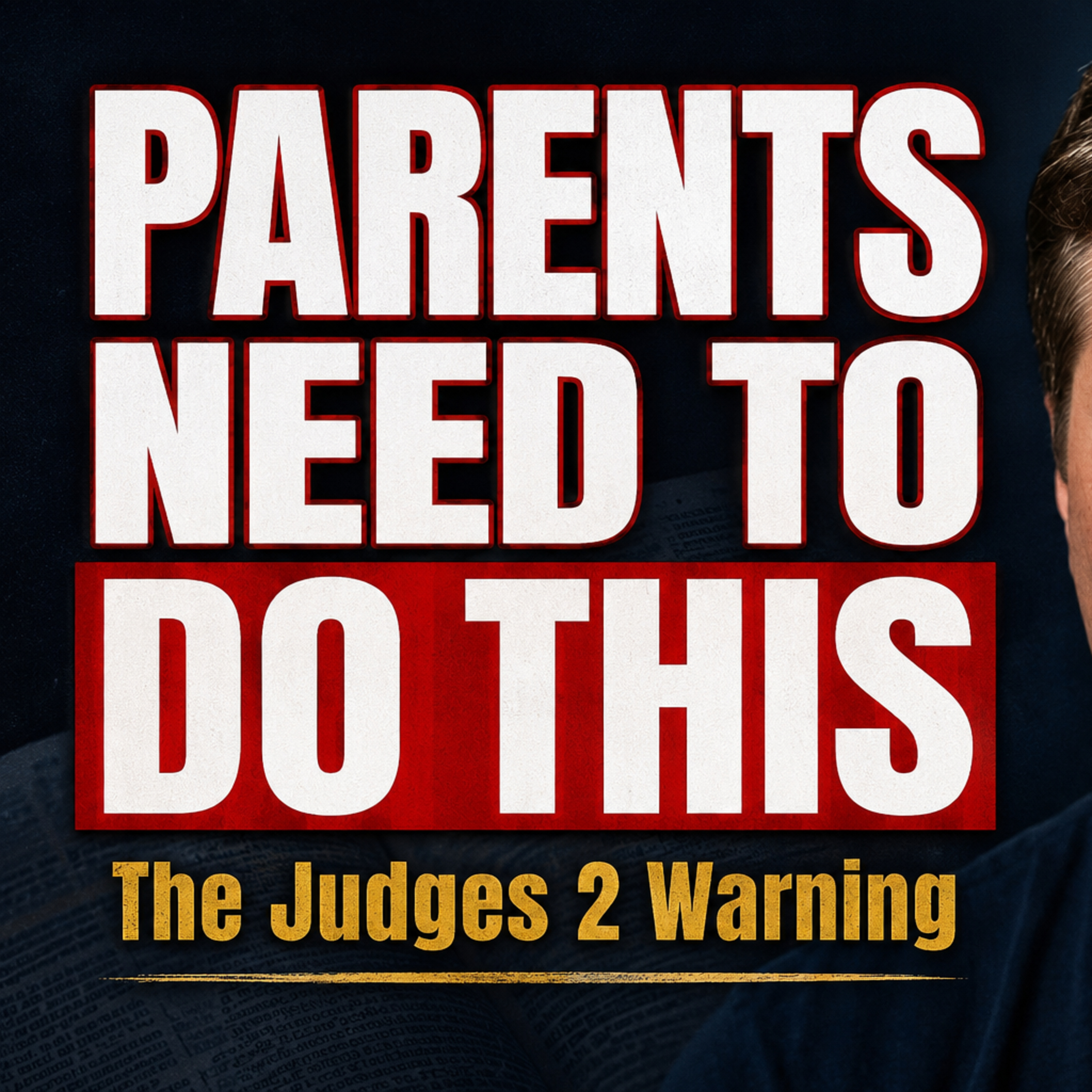 Judges 2 Exposes the Parenting Mistake Destroying Christian Families episode artwork