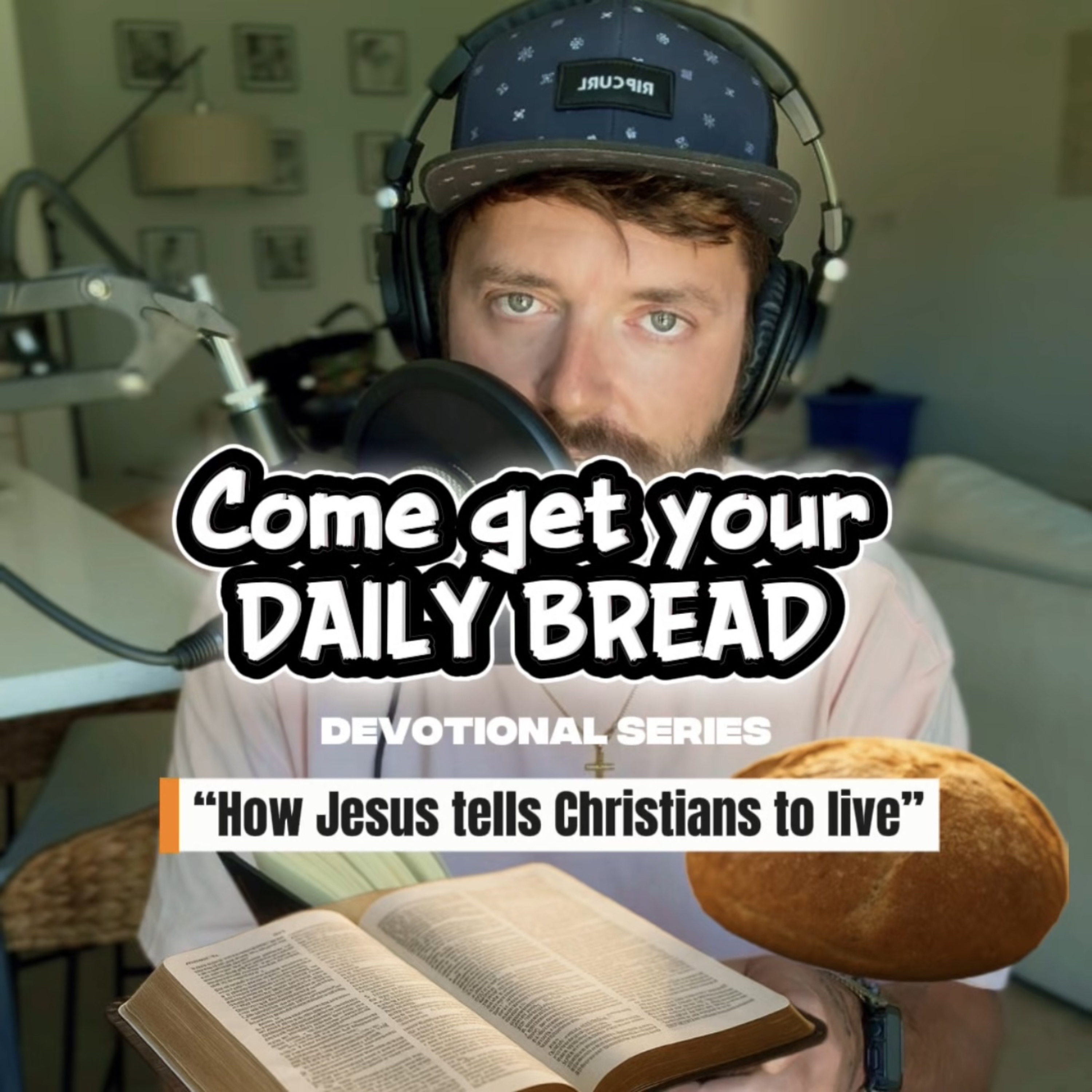 Come get your daily bread ‼️Devotional series: “How Jesus tells Christians to live”