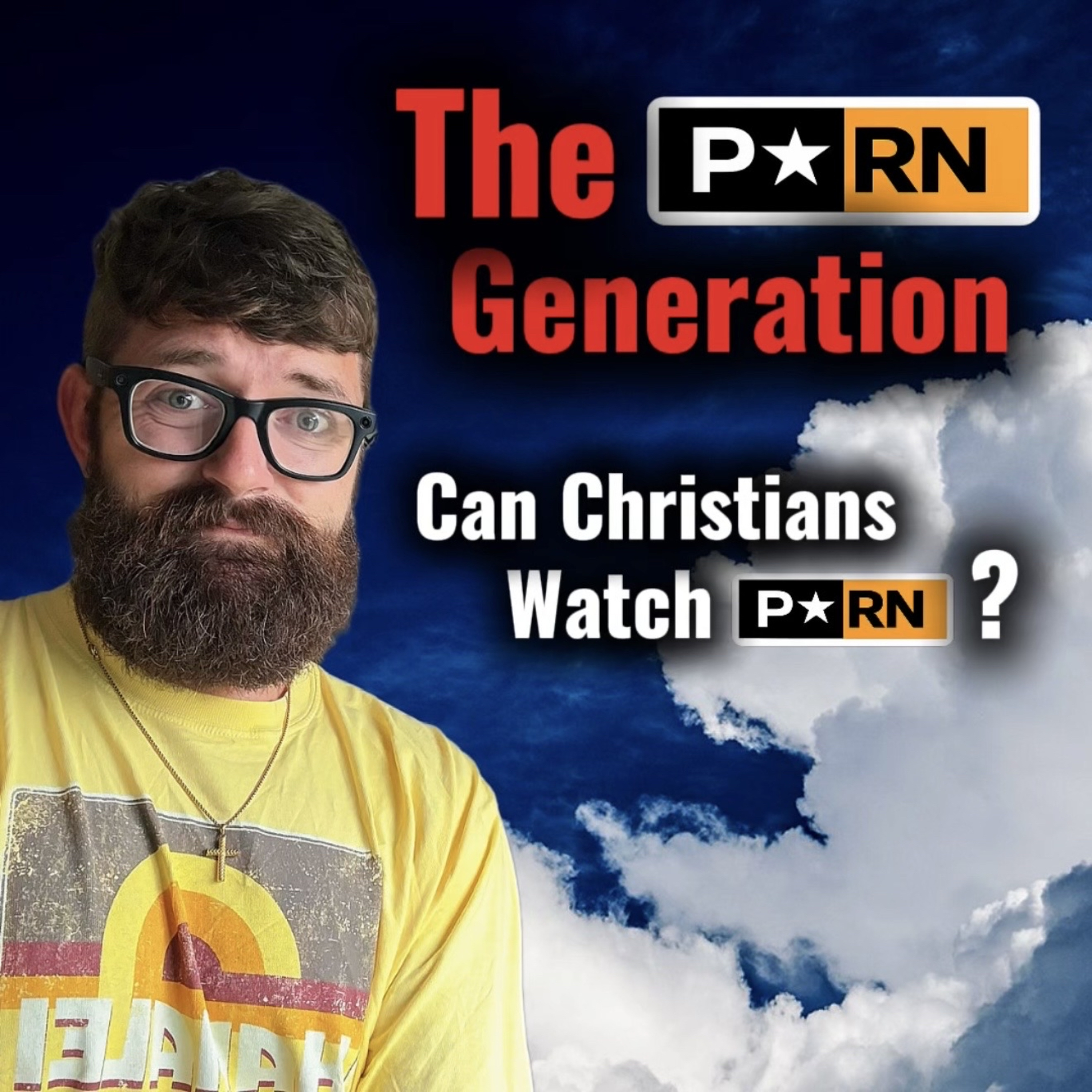 The P*rn Generation. Can Christians watch p*rn? episode artwork