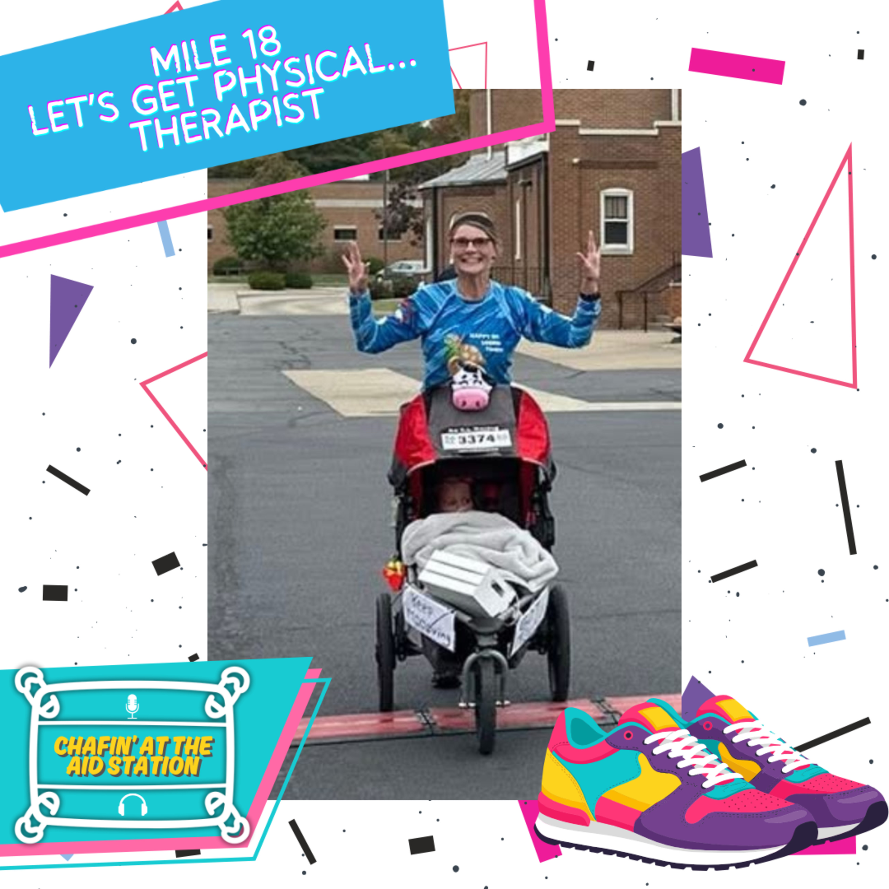 Mile 18 - Let's Get Physical....Therapist episode artwork