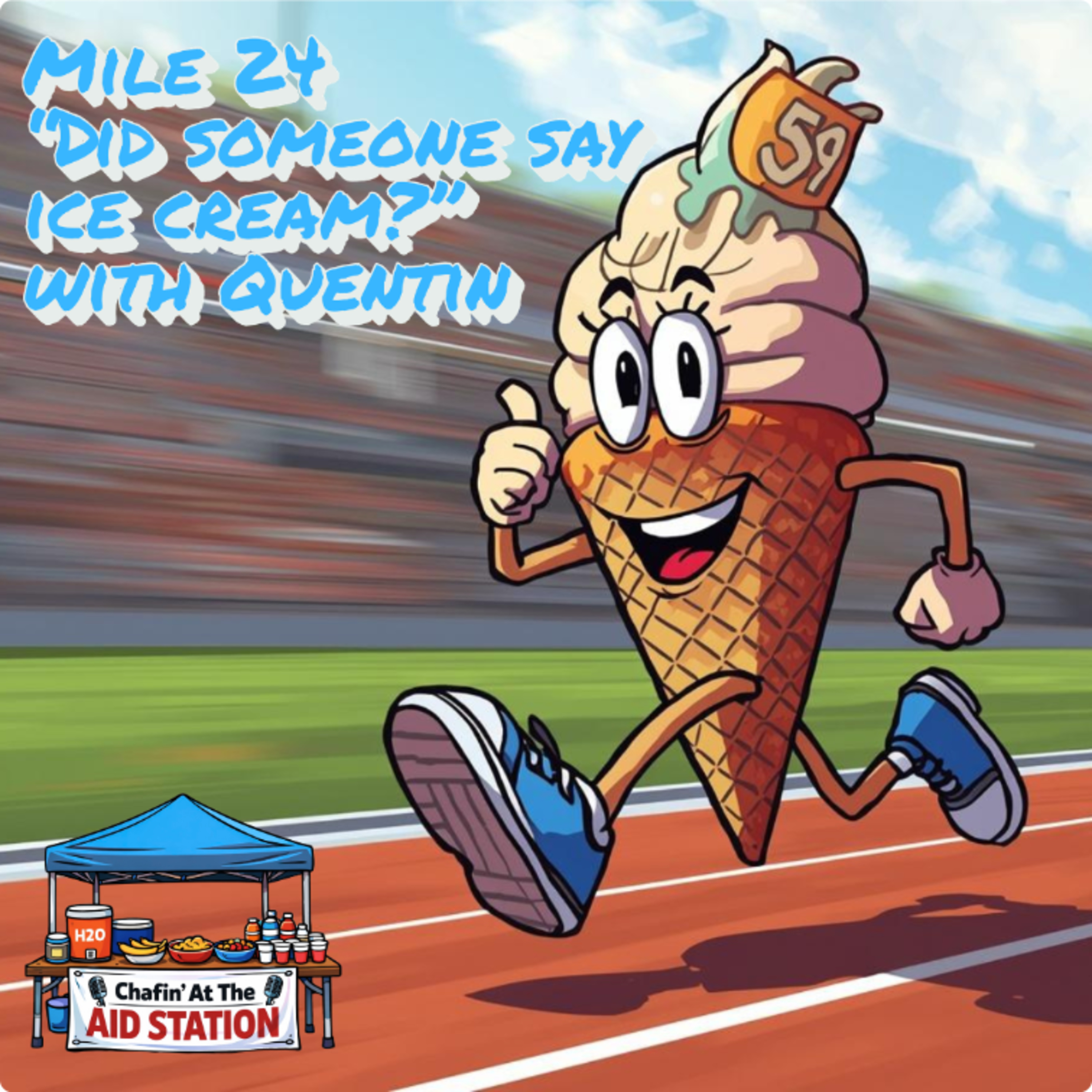 Mile 24 - Did Somebody Say Ice Cream? w/ Quentin episode artwork