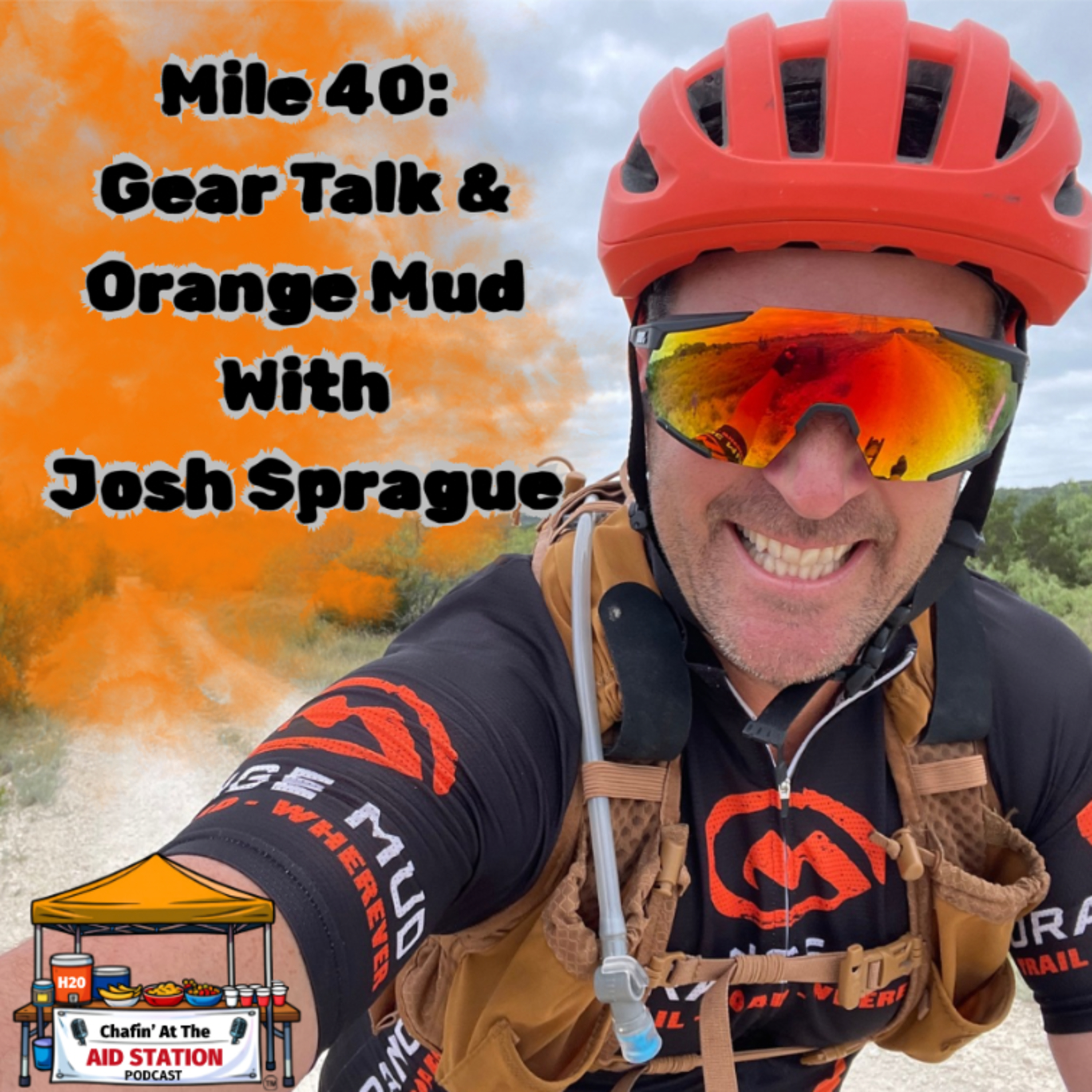 Mile 40 - Gear Talk and Orange Mud with Josh Sprague episode artwork