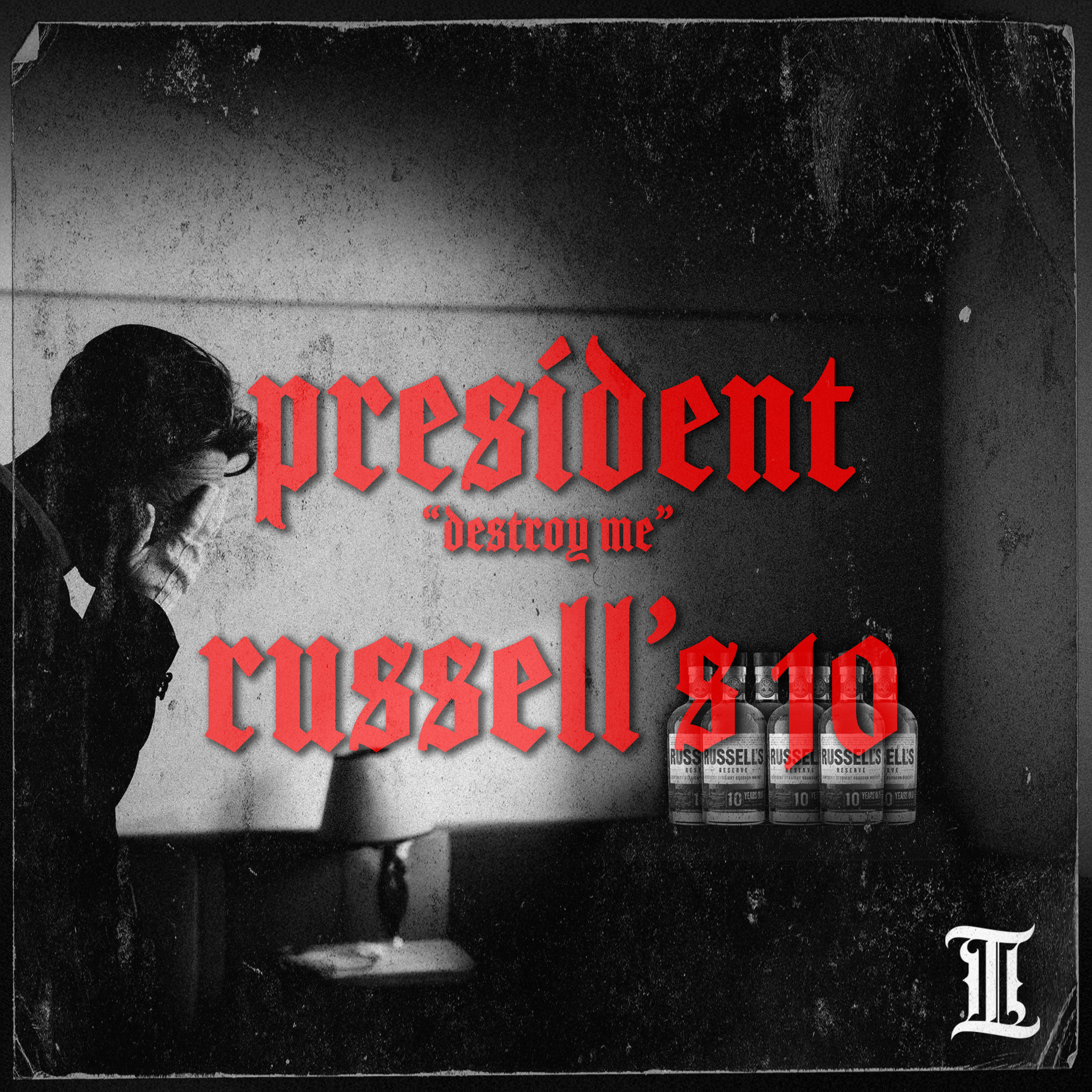 President - Destroy Me - Russell's 10 LL/ME episode artwork