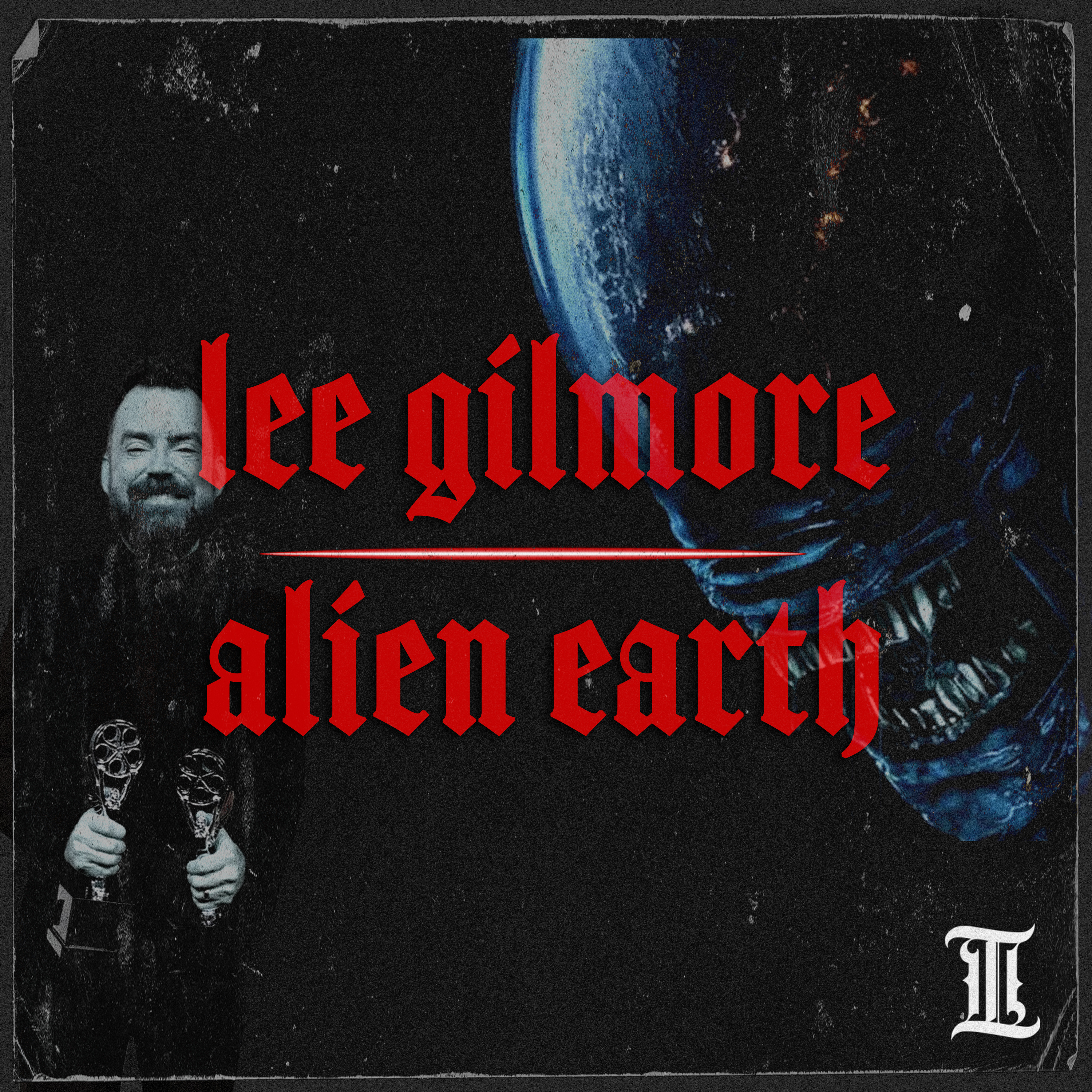 Alien Earth - Lee Gilmore episode artwork