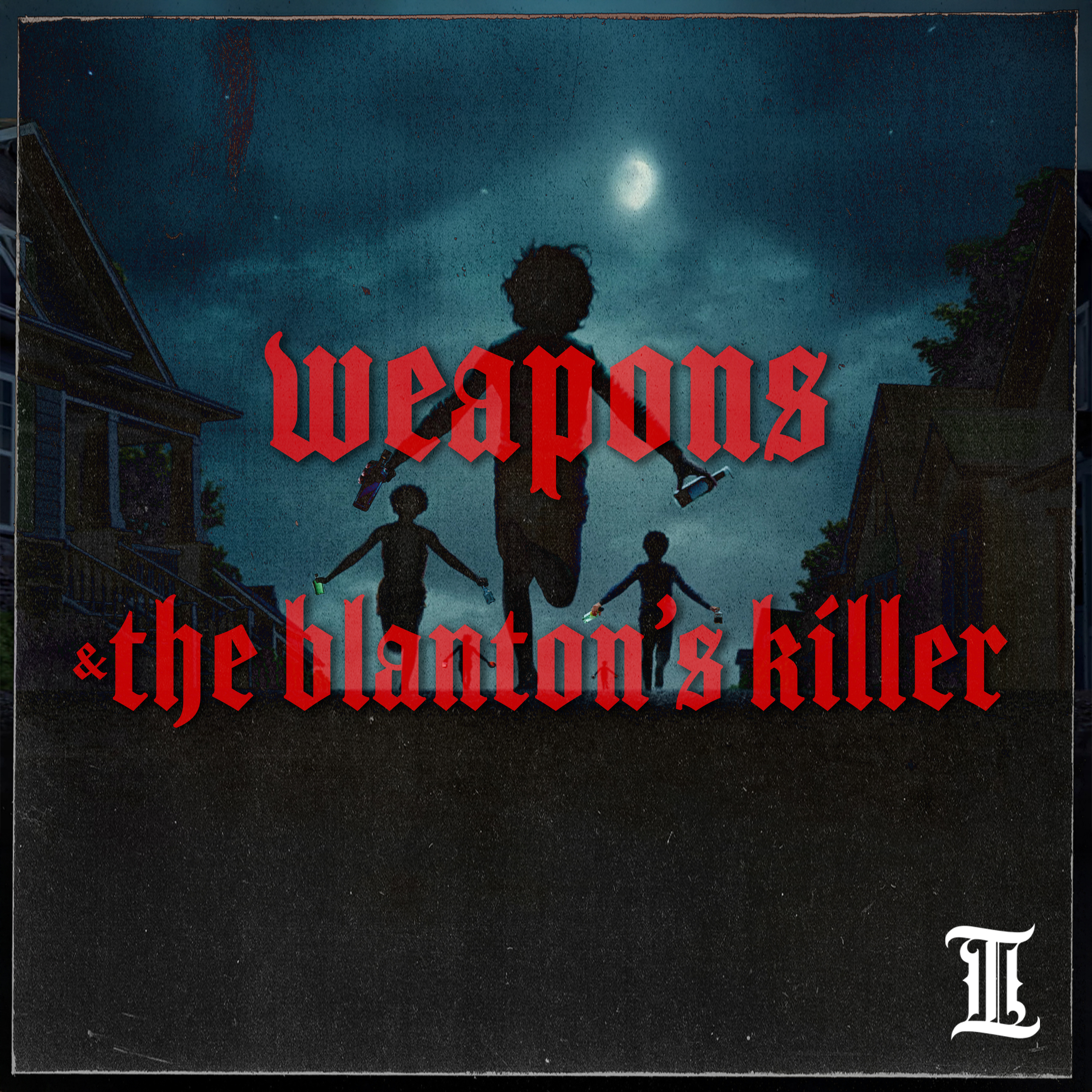Episode 15: Is it good? Weapons Movie review and Total Wine's Chestnut Farms (the blantons killer) episode artwork