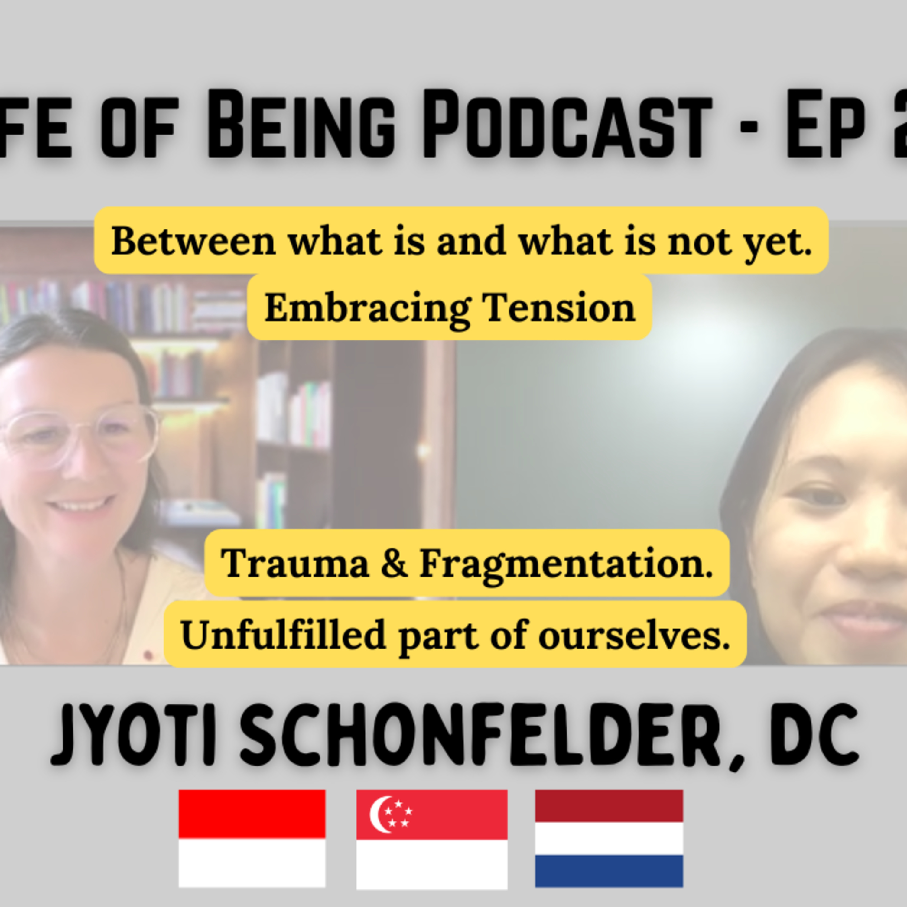 Embracing Tension, Reconnection, Trauma & Fragmentation - Jyoti Schonfelder, D.C | LOBPod Ep. 24 episode artwork