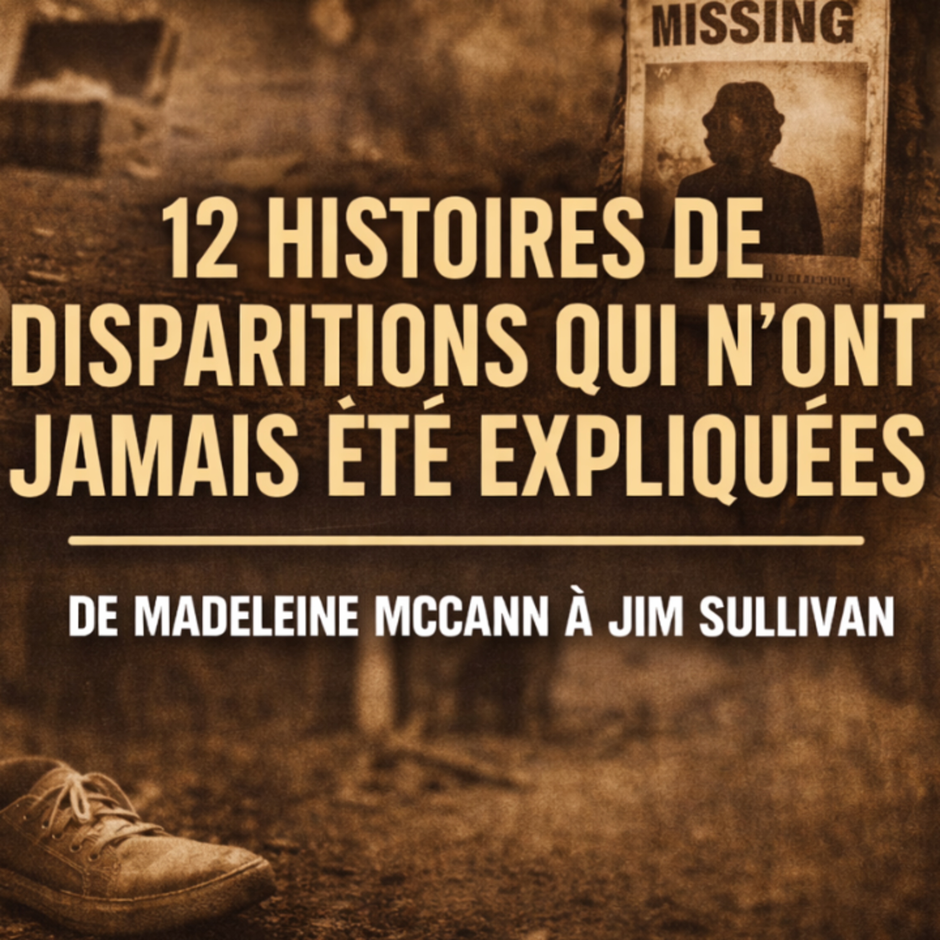 12 histoires de disparitions qui n’ont jamais été expliquées - De Madeleine McCann à Jim Sullivan