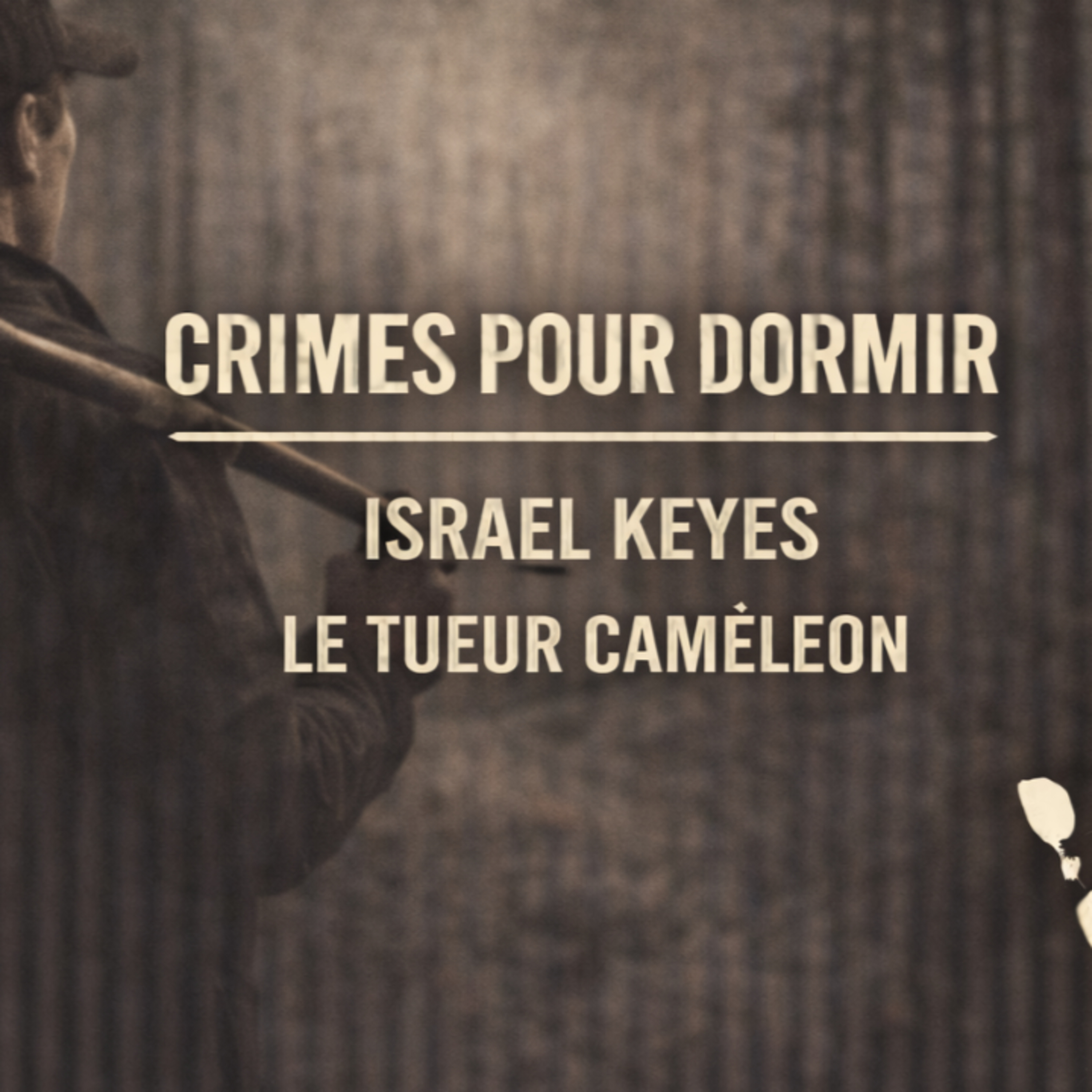 Histoire pour Dormir – Israel Keyes : Le Tueur Sans Visage 🕯️