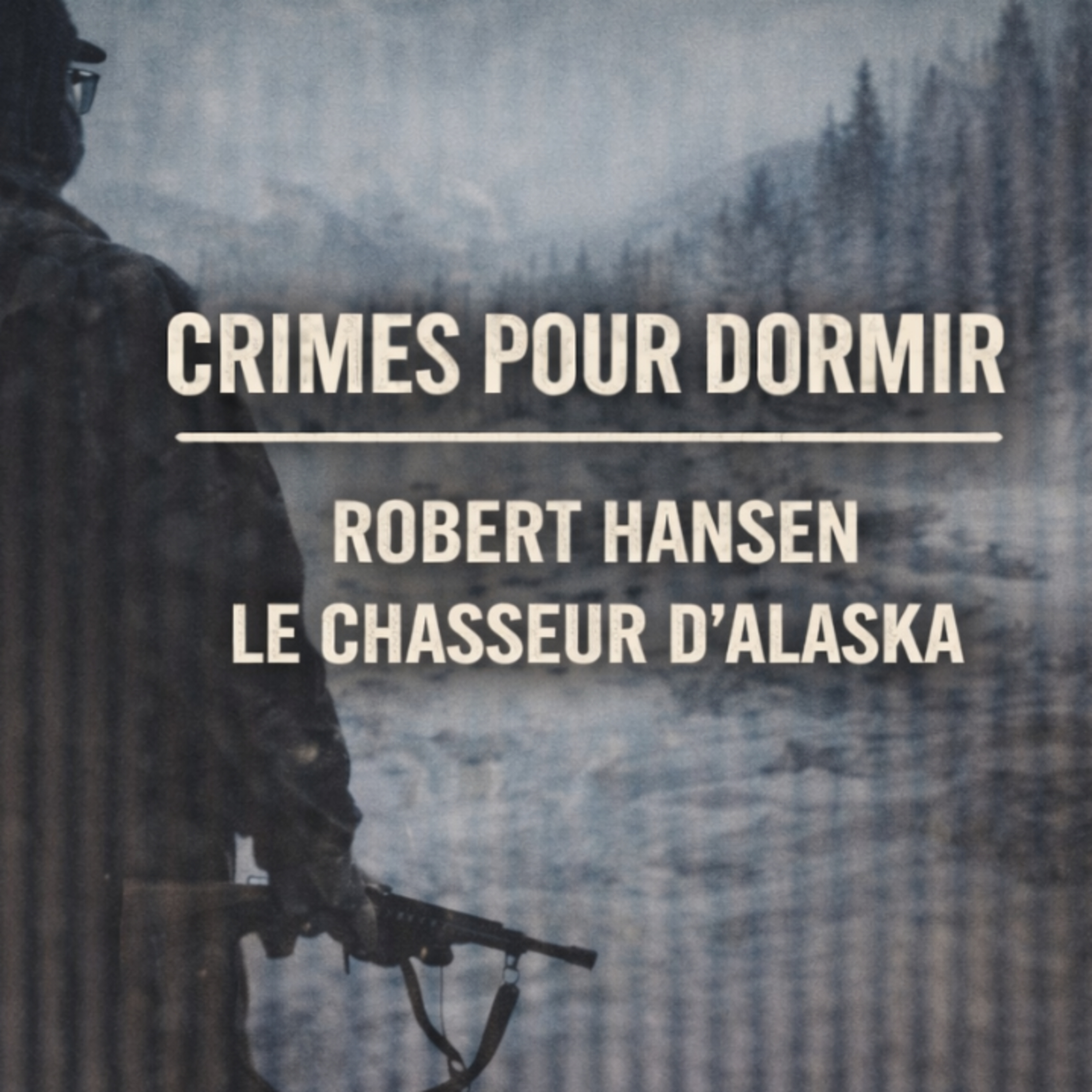 🕯️💤 Histoire pour dormir : Robert Hansen ❄️🎯 – Le Chasseur d’Alaska🌙