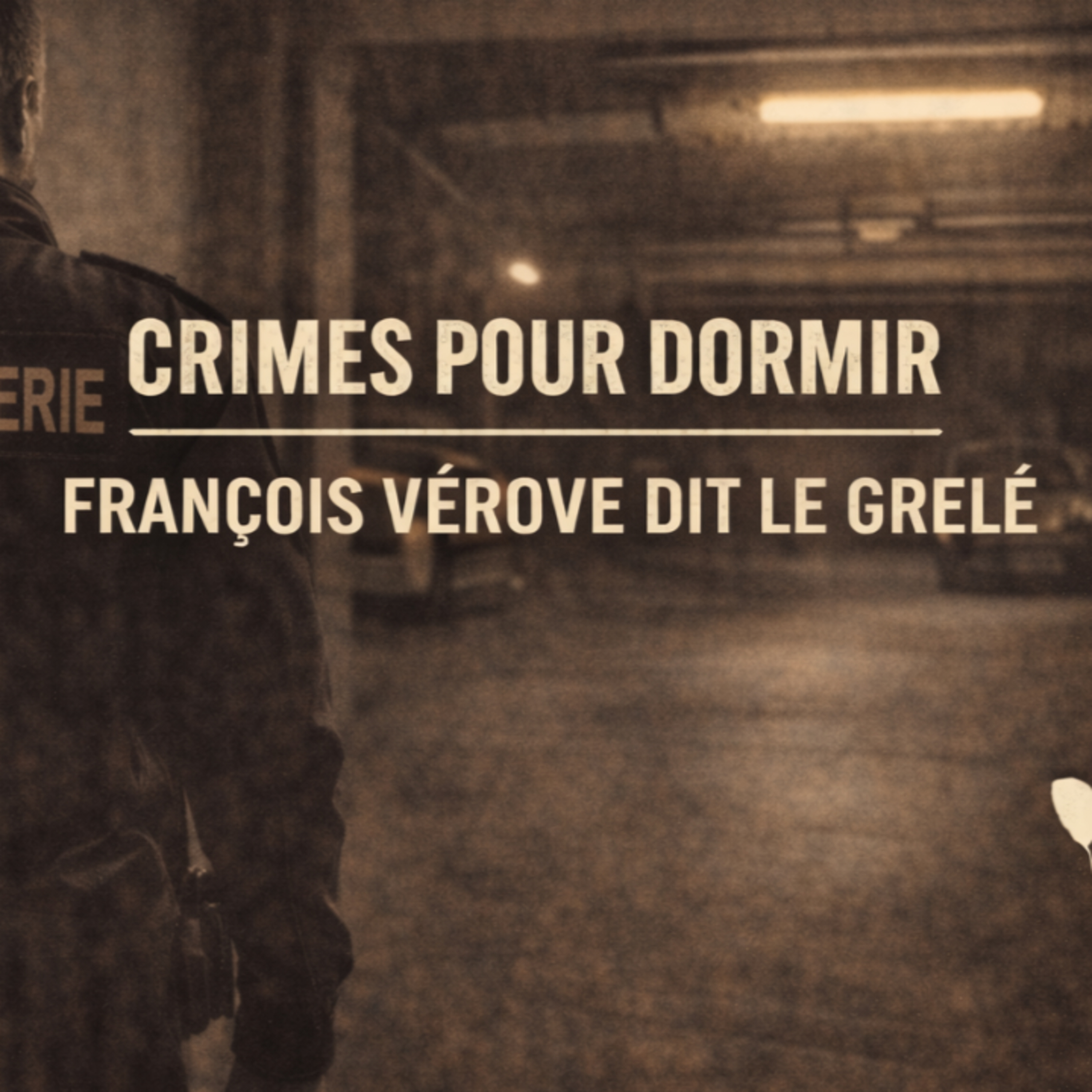 🕯️ Histoire pour dormir – François Vérove, le Grêlé : Le Mal sous l’Uniforme