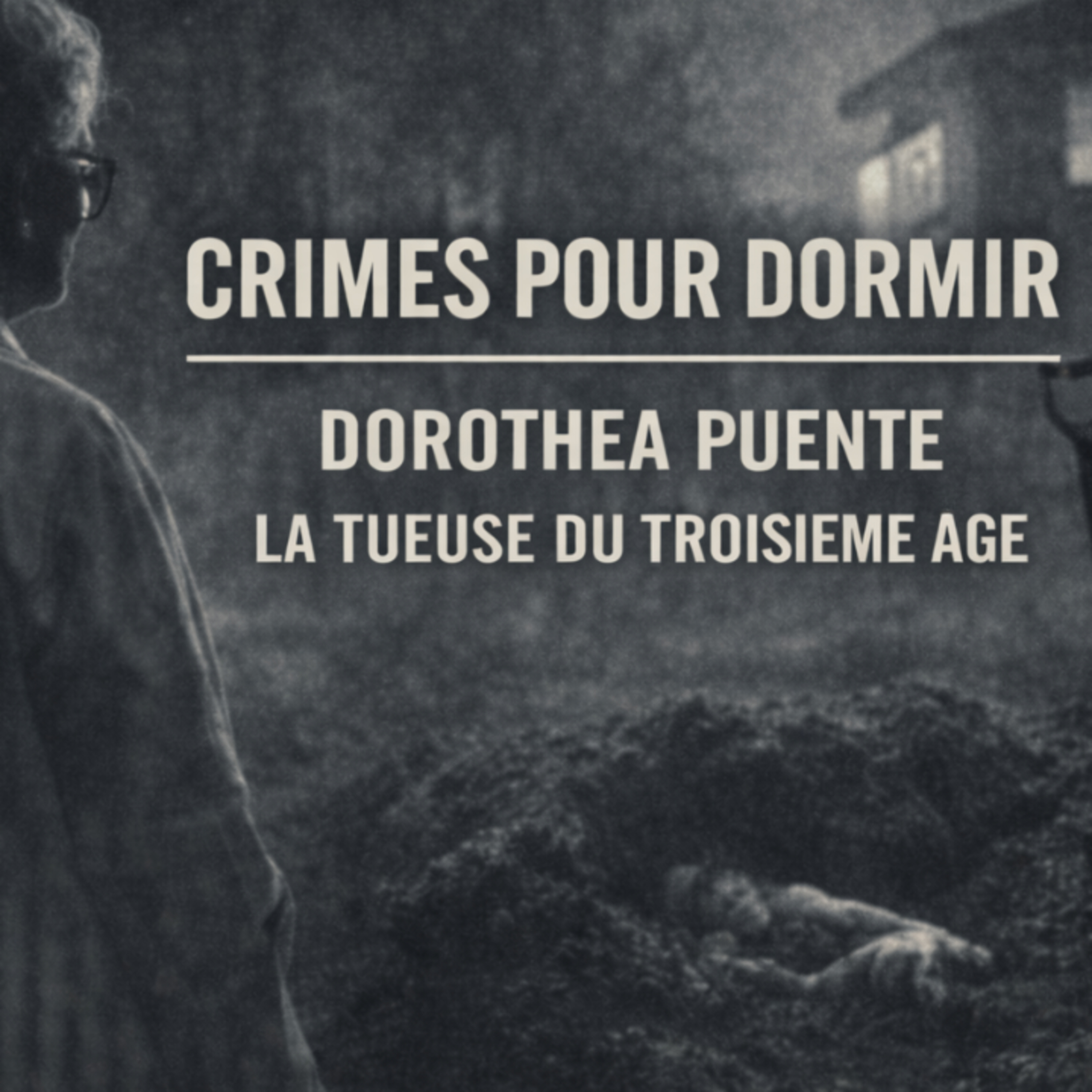 🕯️ Histoire pour dormir – Dorothea Puente : La tueuse du troisième âge 🌙 episode artwork