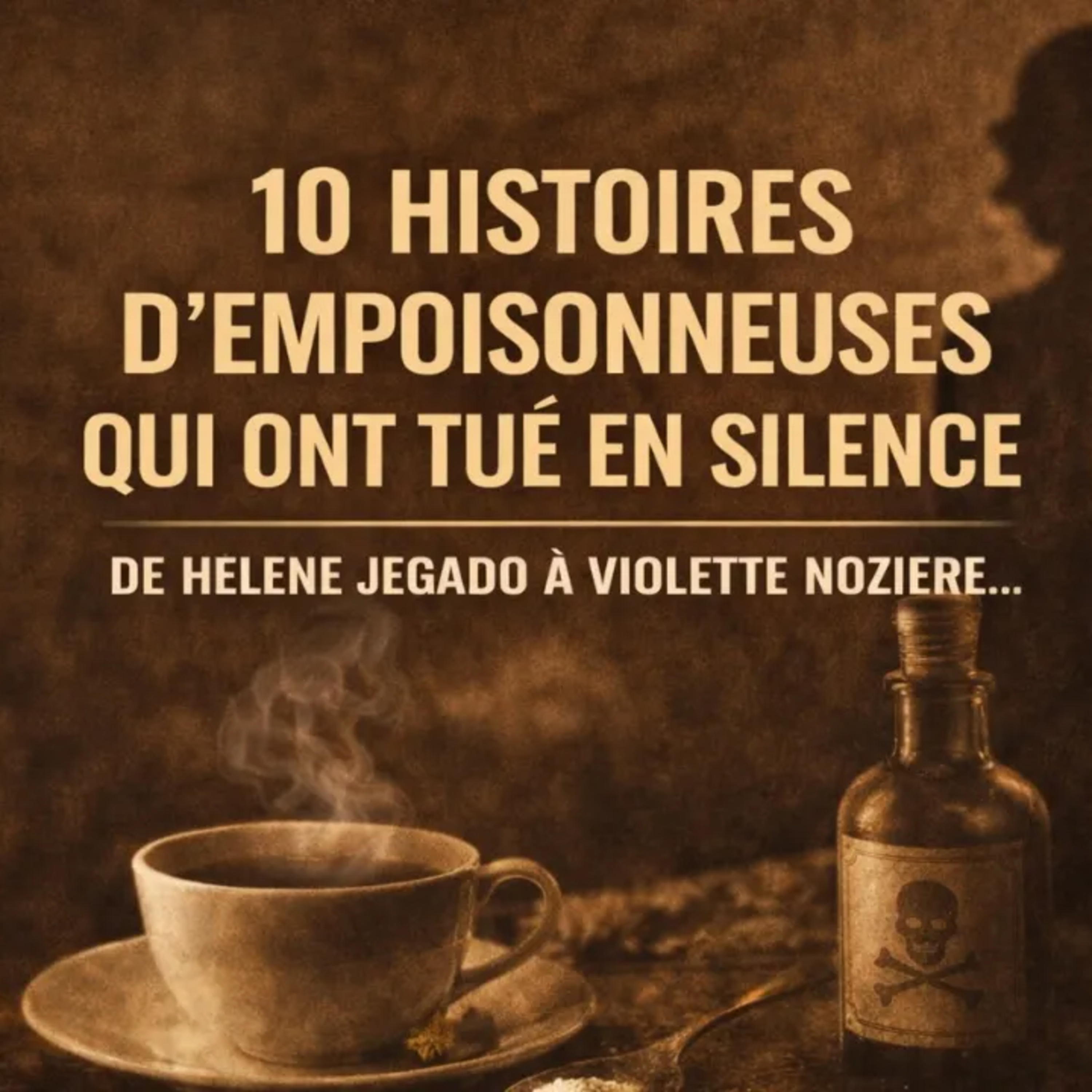 🕯️ 10 Empoisonneuses Qui Ont Tué en Silence | Crimes Réels et Histoires pour Dormir episode artwork