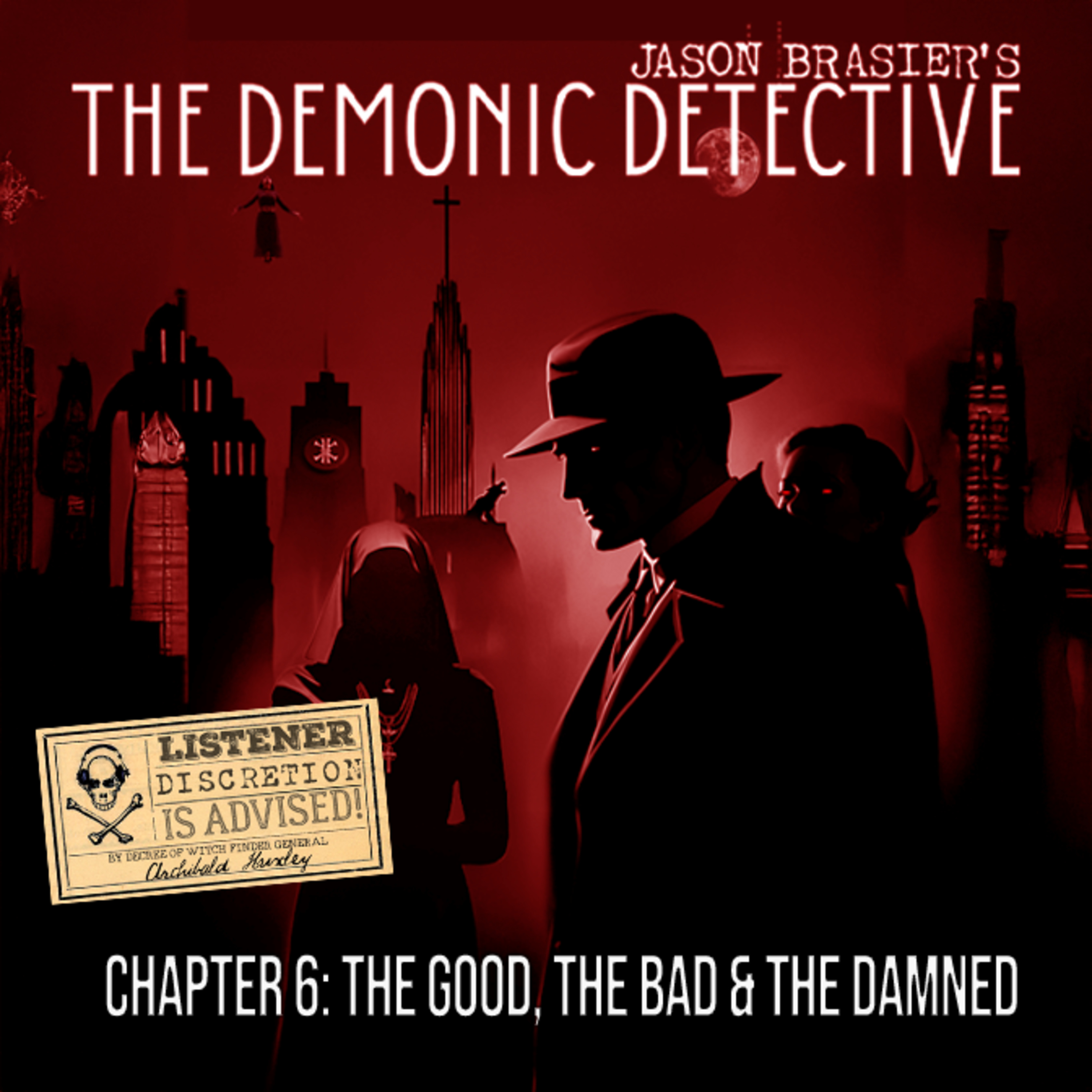 Chapter 6: The Good, The Bad and The Damned