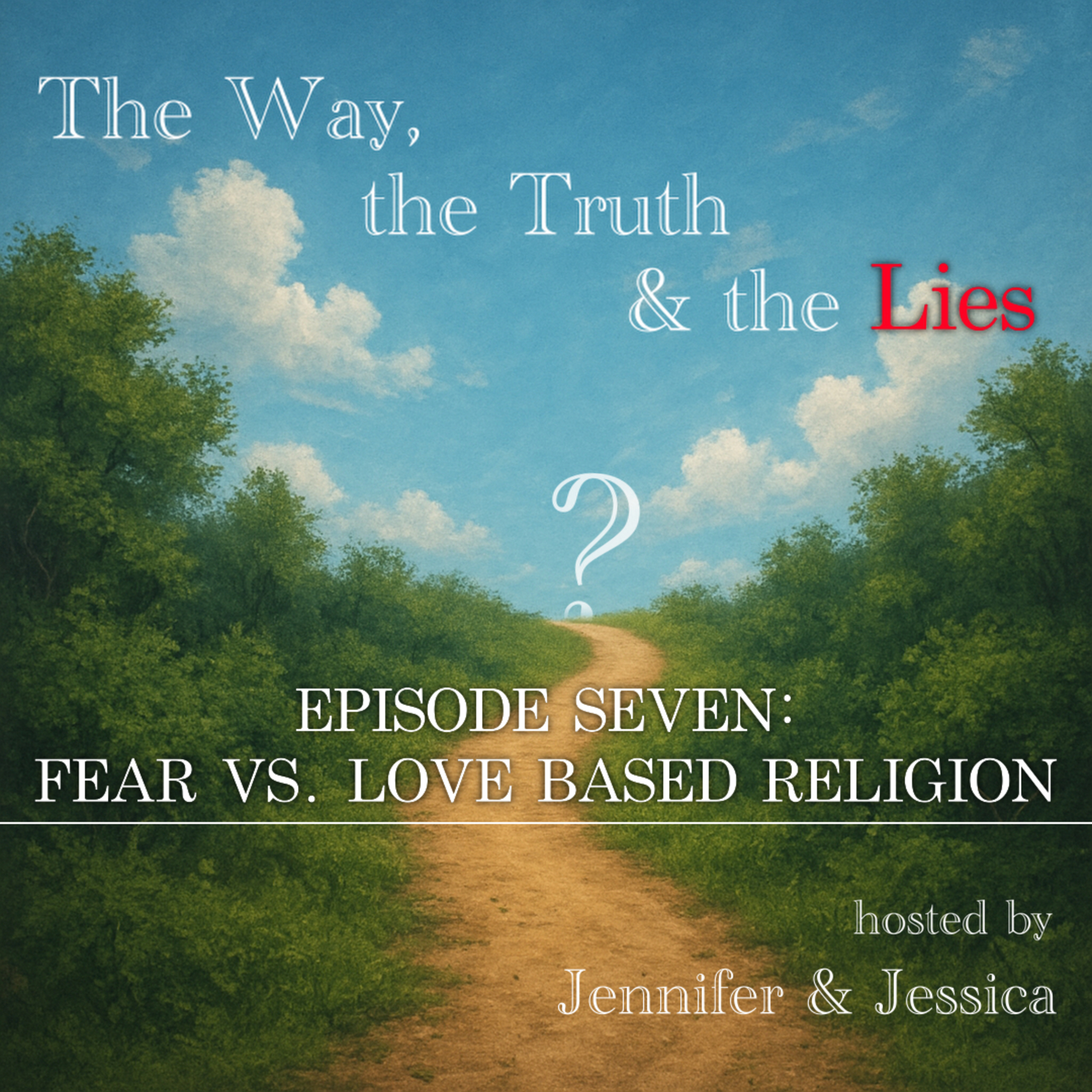Fear vs. Love Based Religion - Episode 7 episode artwork