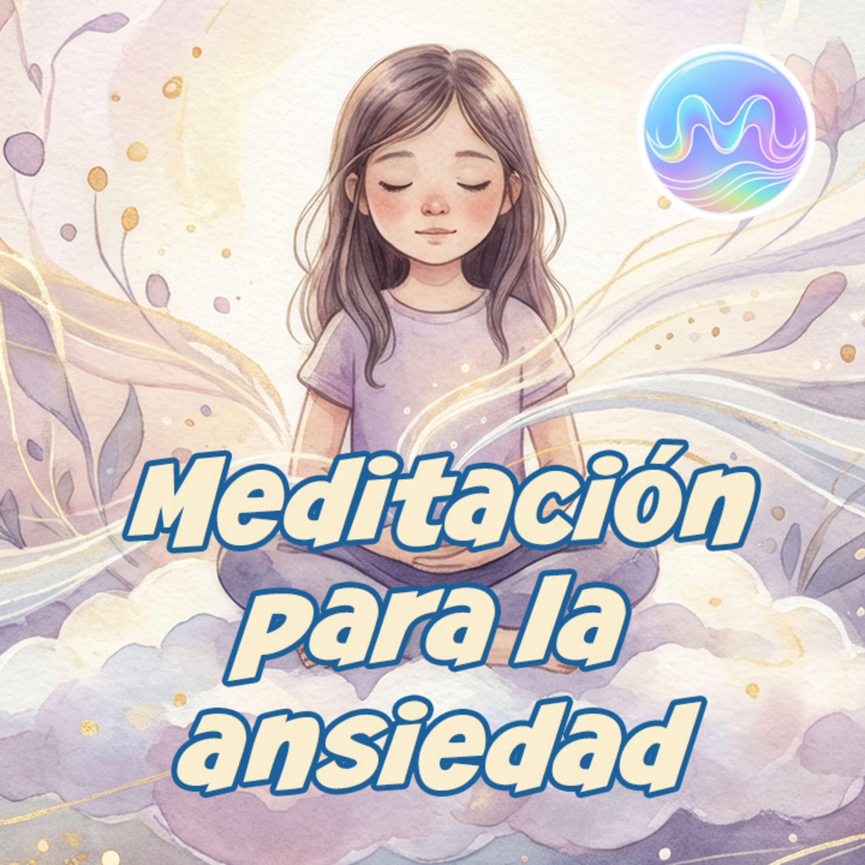 Meditación para la ansiedad en niños y adolescentes | Cuando la mente no para episode artwork