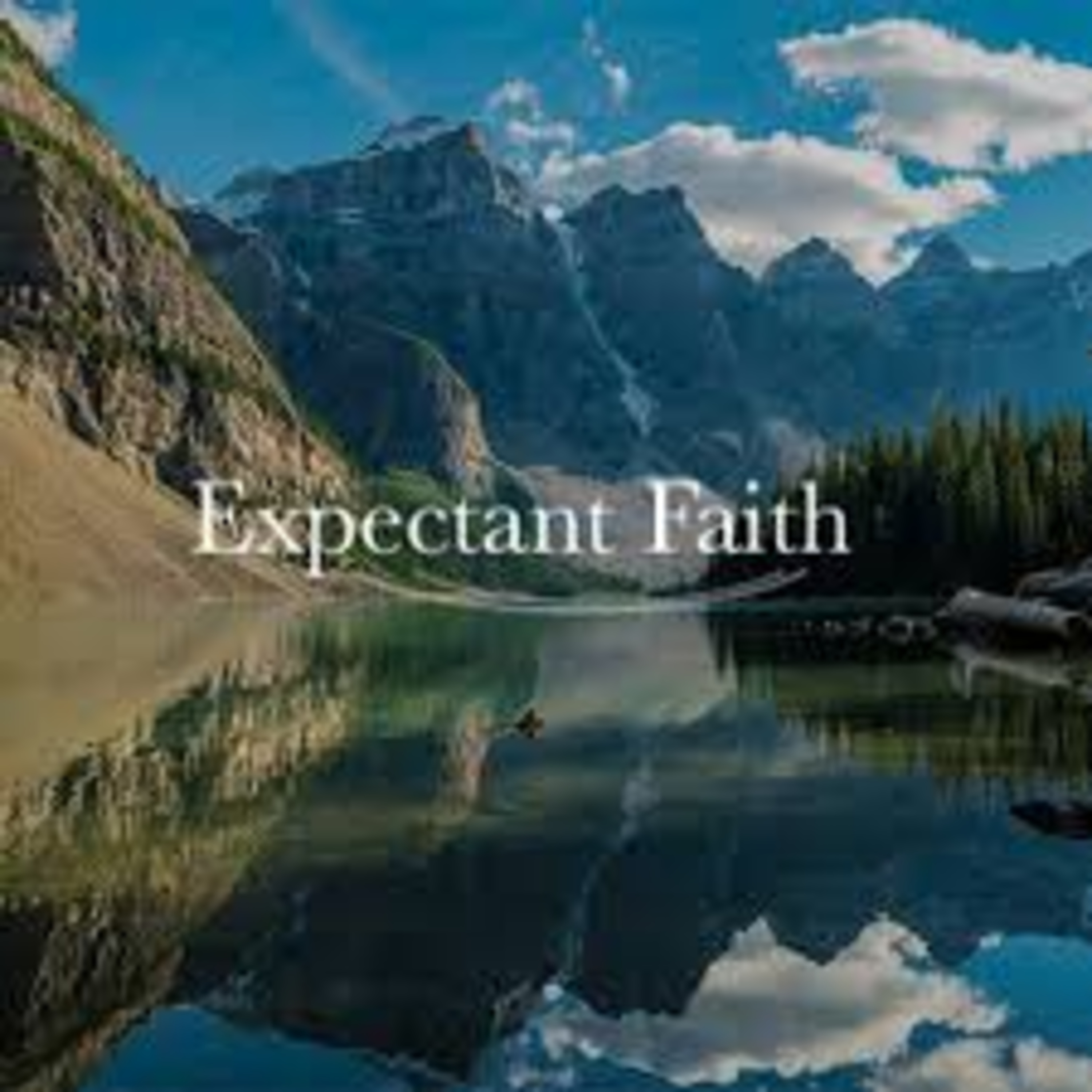 Moving Forward in Bold Expectant Faith