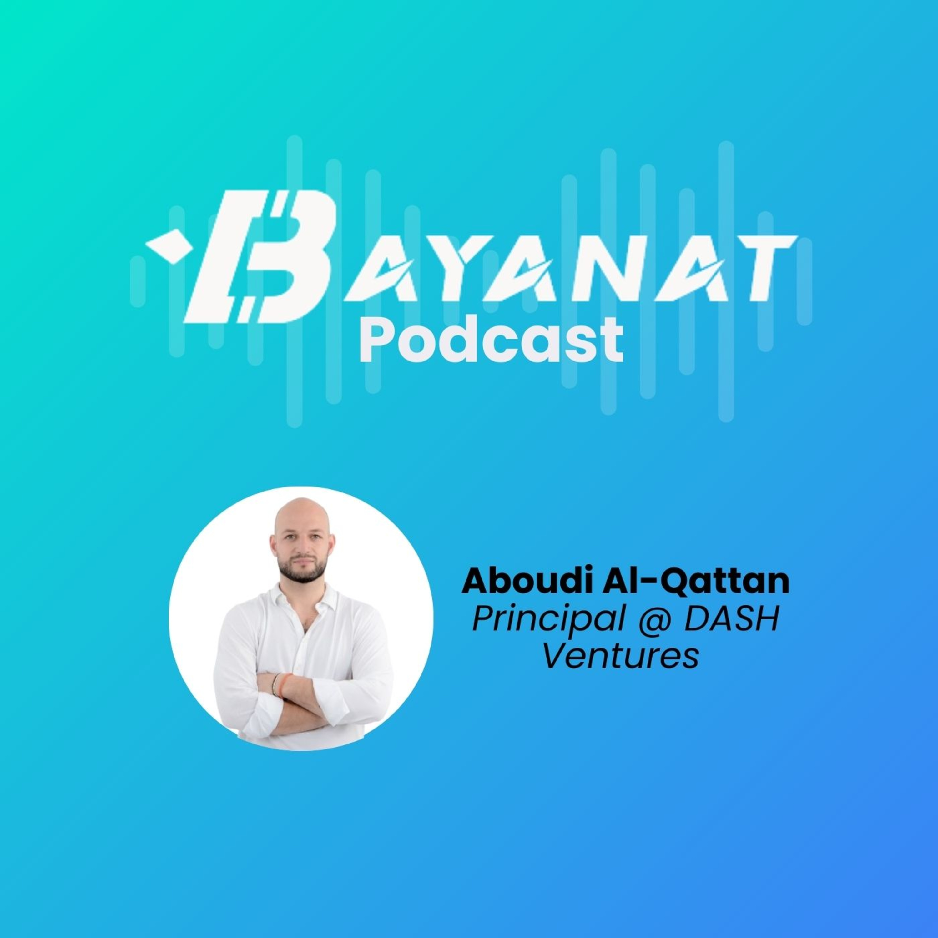 Bayanat Podcast: Inside MENA Tech