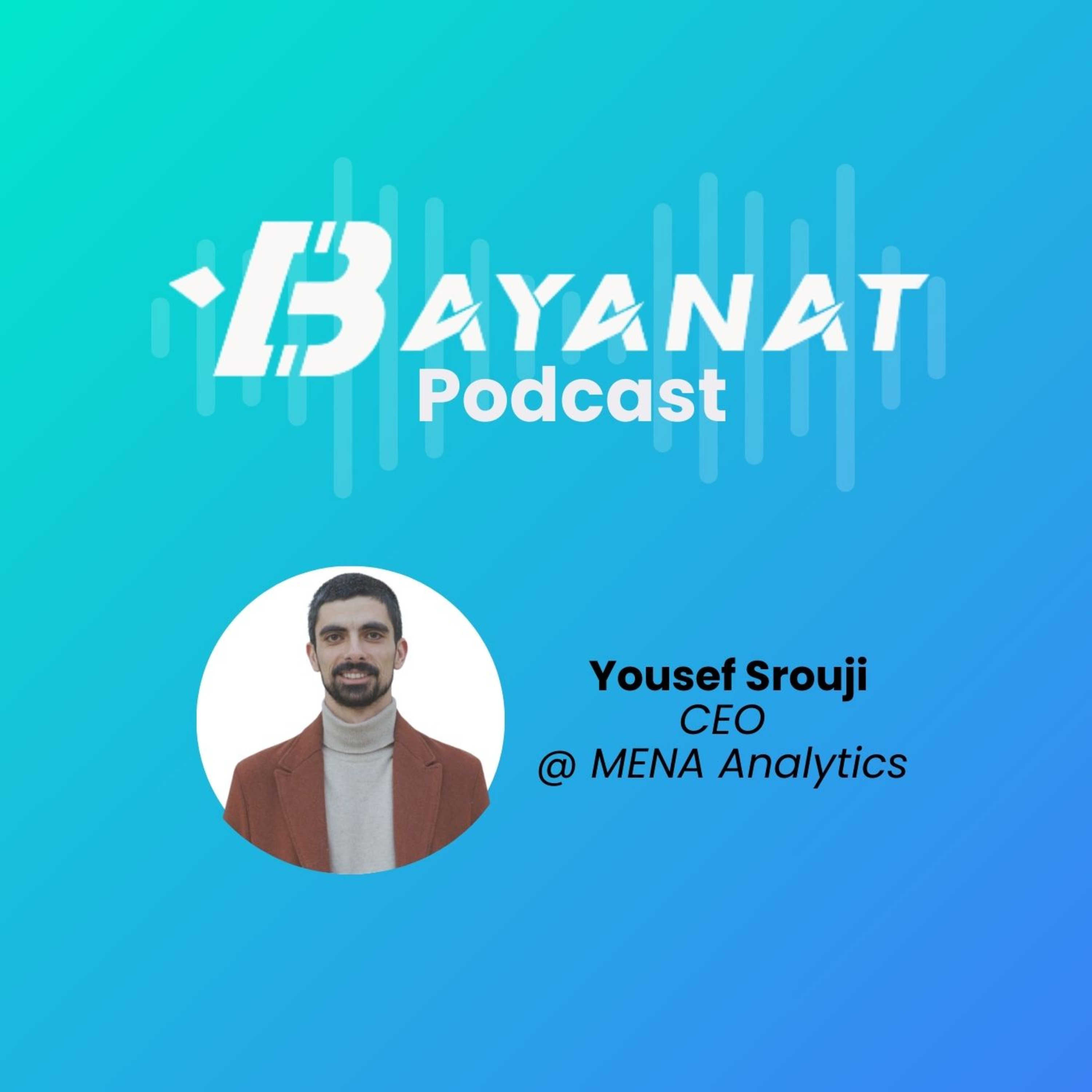 Bayanat Podcast: Inside MENA Tech