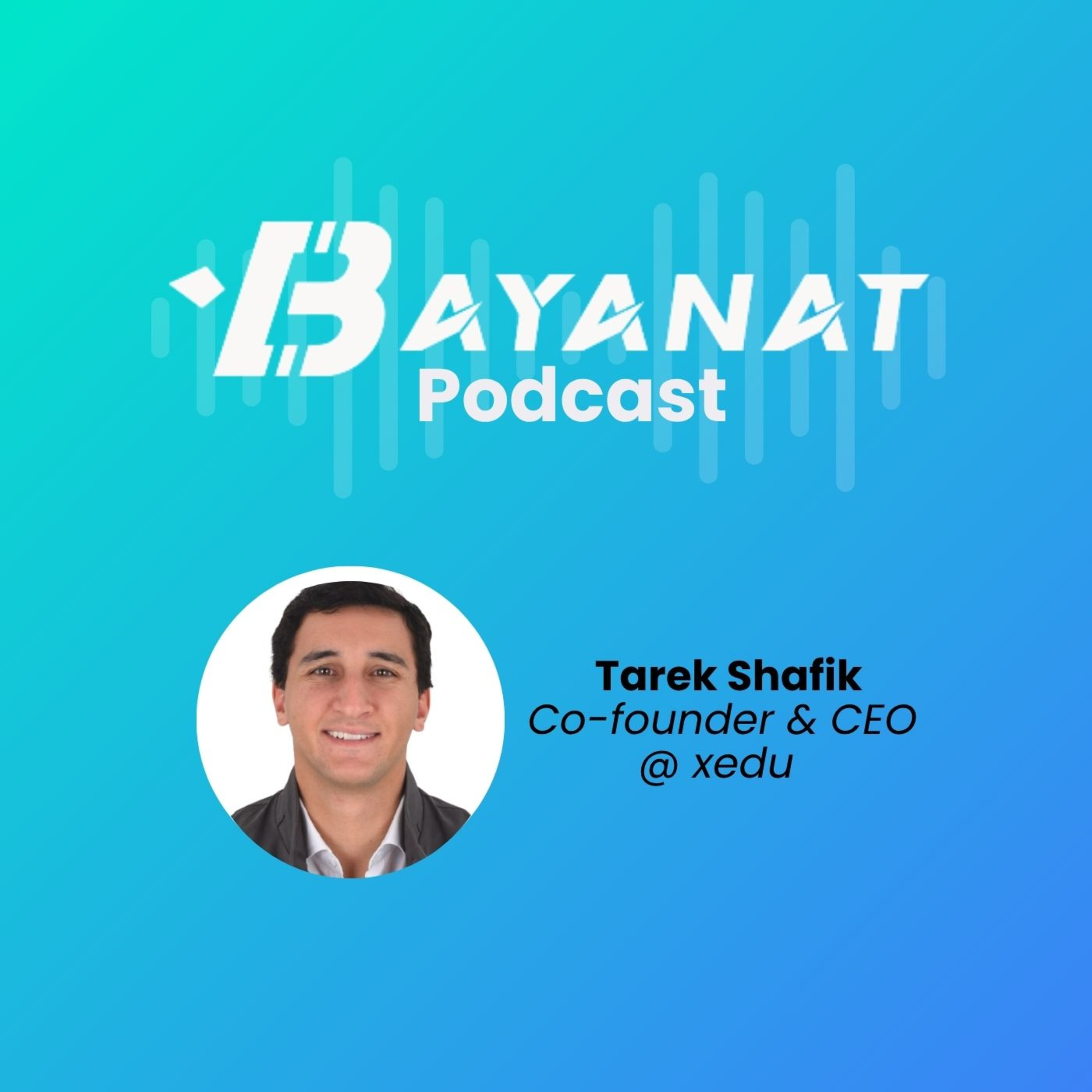 Bayanat Podcast: Inside MENA Tech