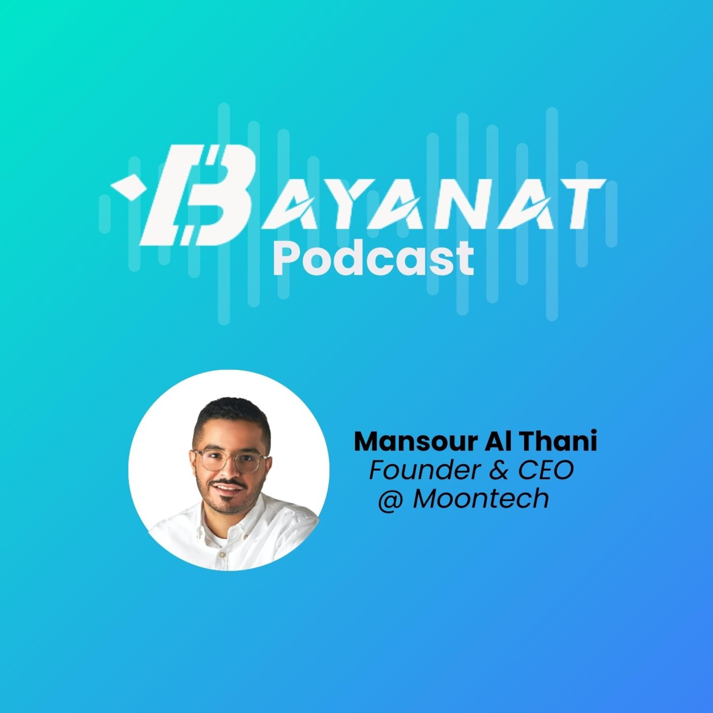 Bayanat Podcast: Inside MENA Tech