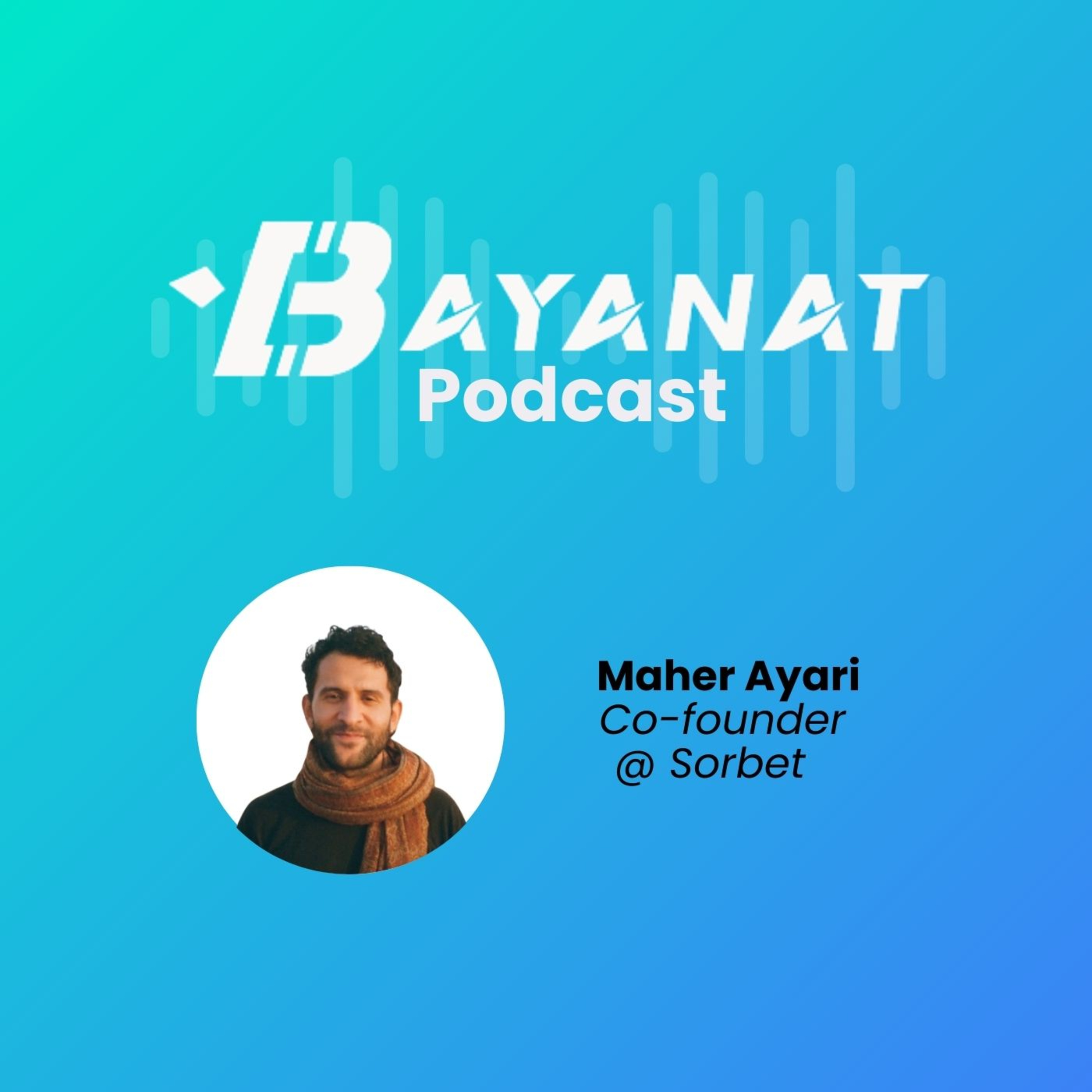 Bayanat Podcast: Inside MENA Tech