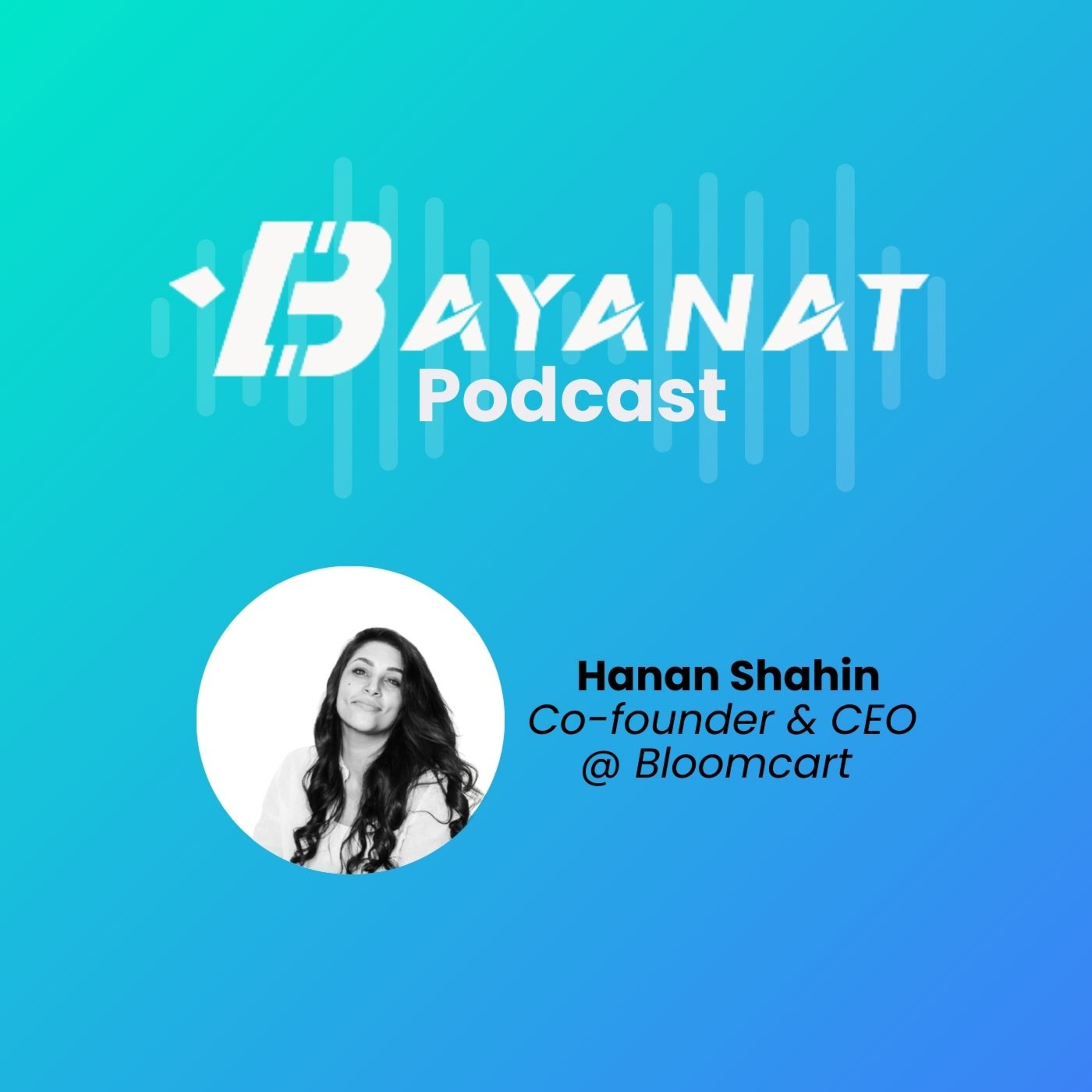 Bayanat Podcast: Inside MENA Tech