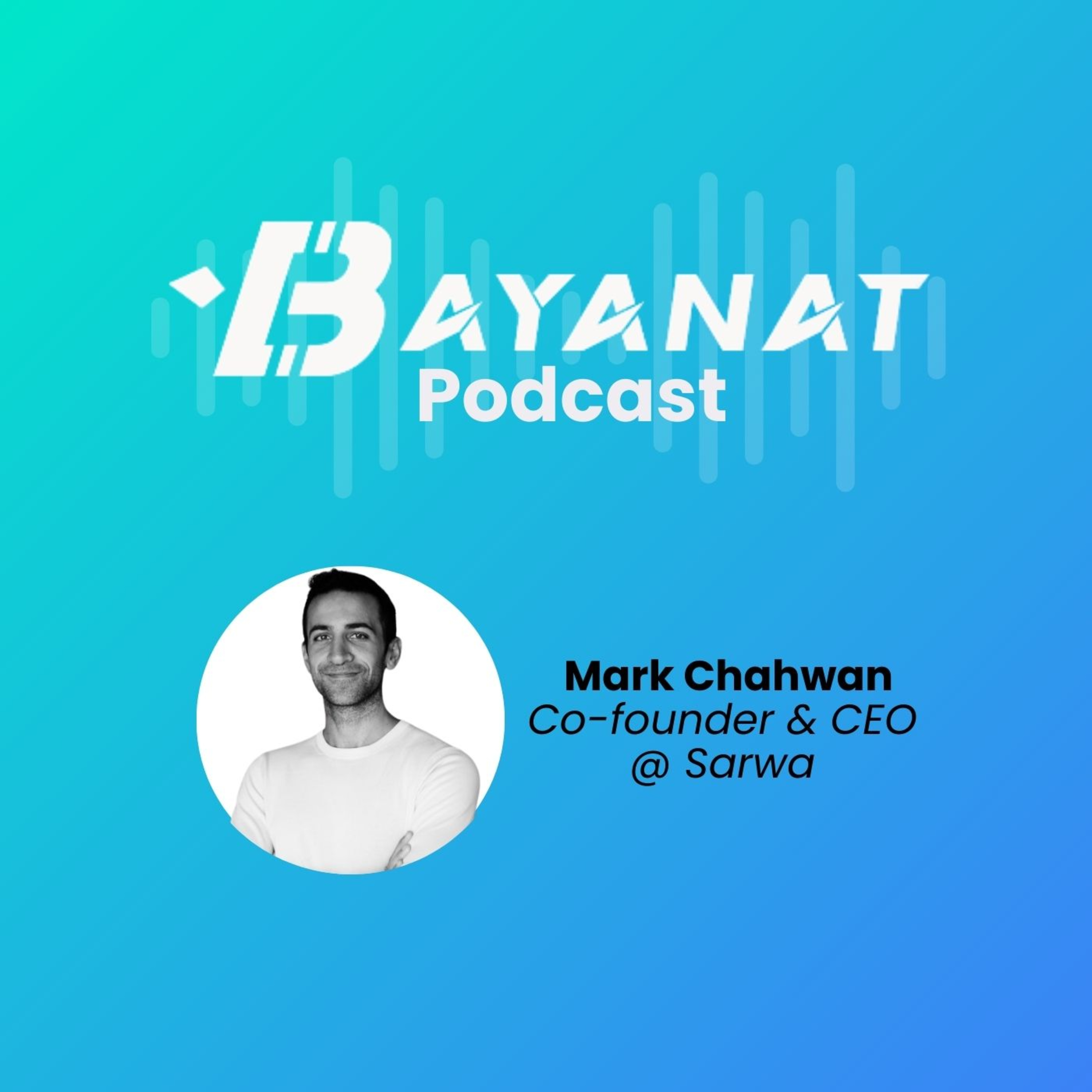 Bayanat Podcast: Inside MENA Tech