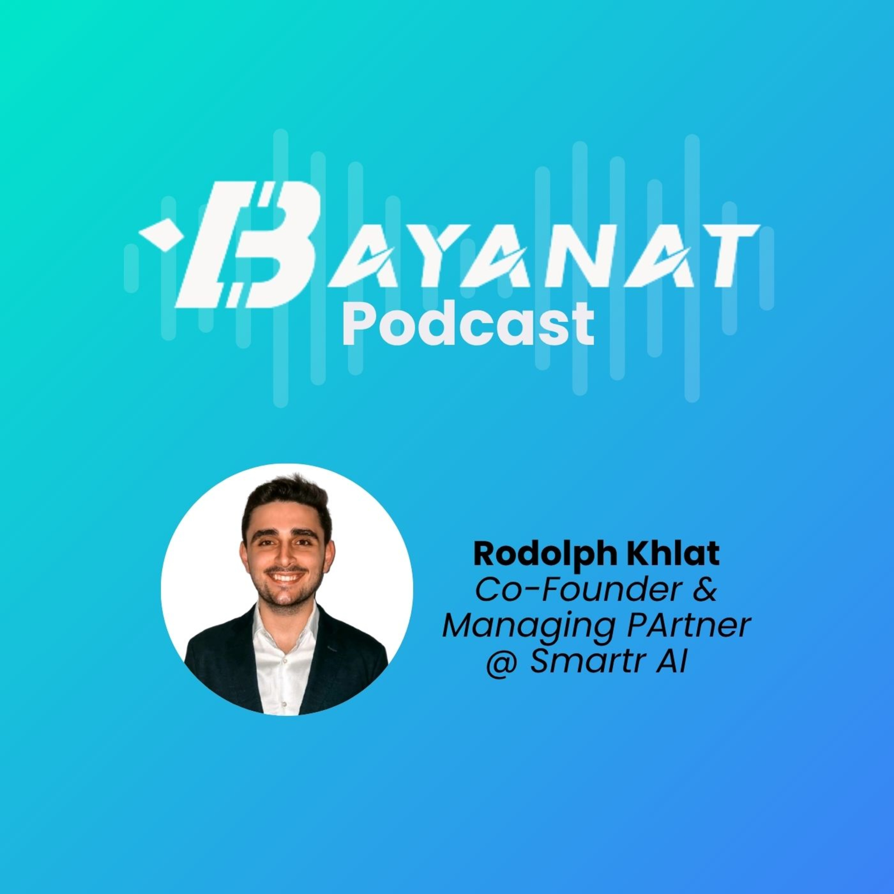 Bayanat Podcast: Inside MENA Tech