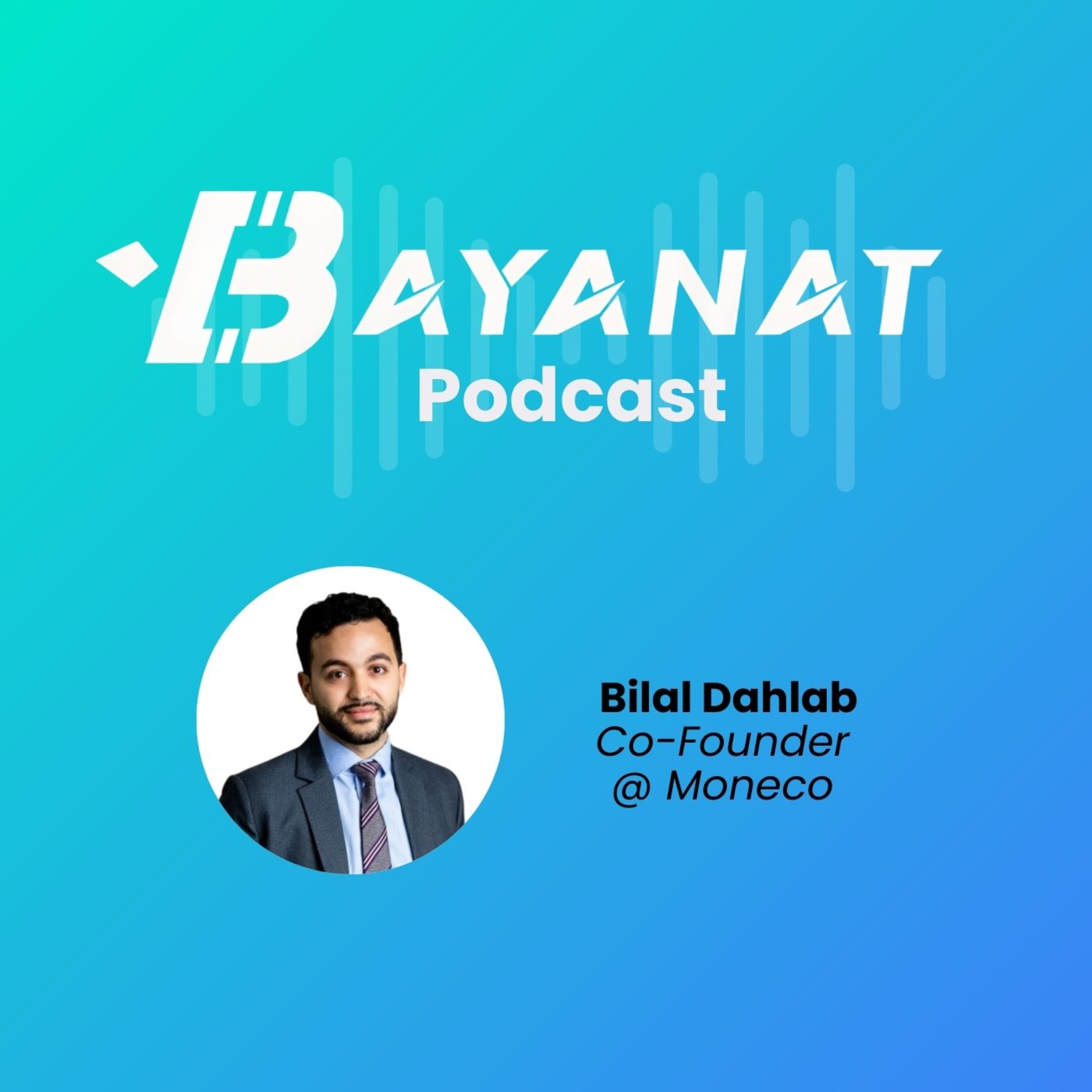 Bayanat Podcast: Inside MENA Tech