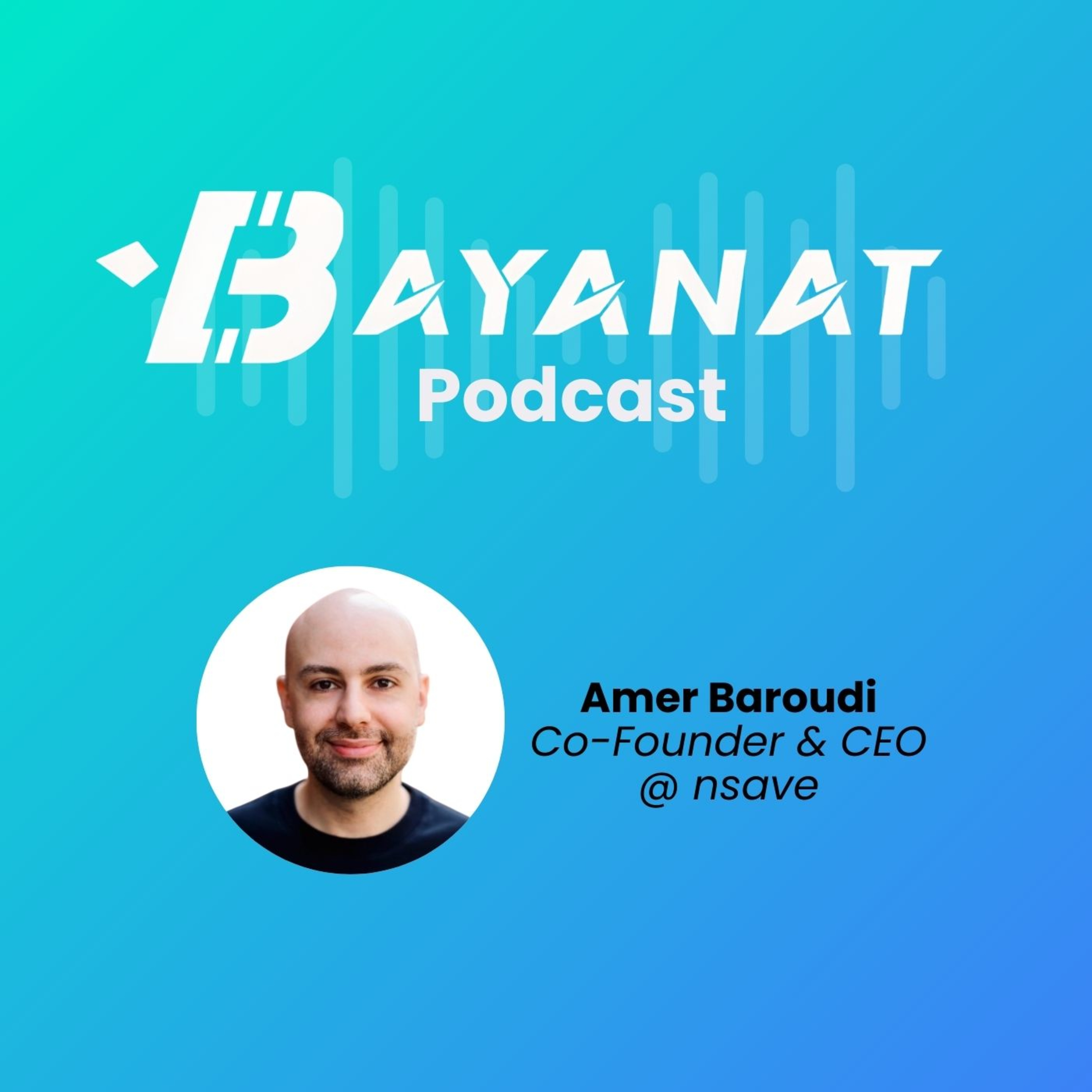 Bayanat Podcast: Inside MENA Tech