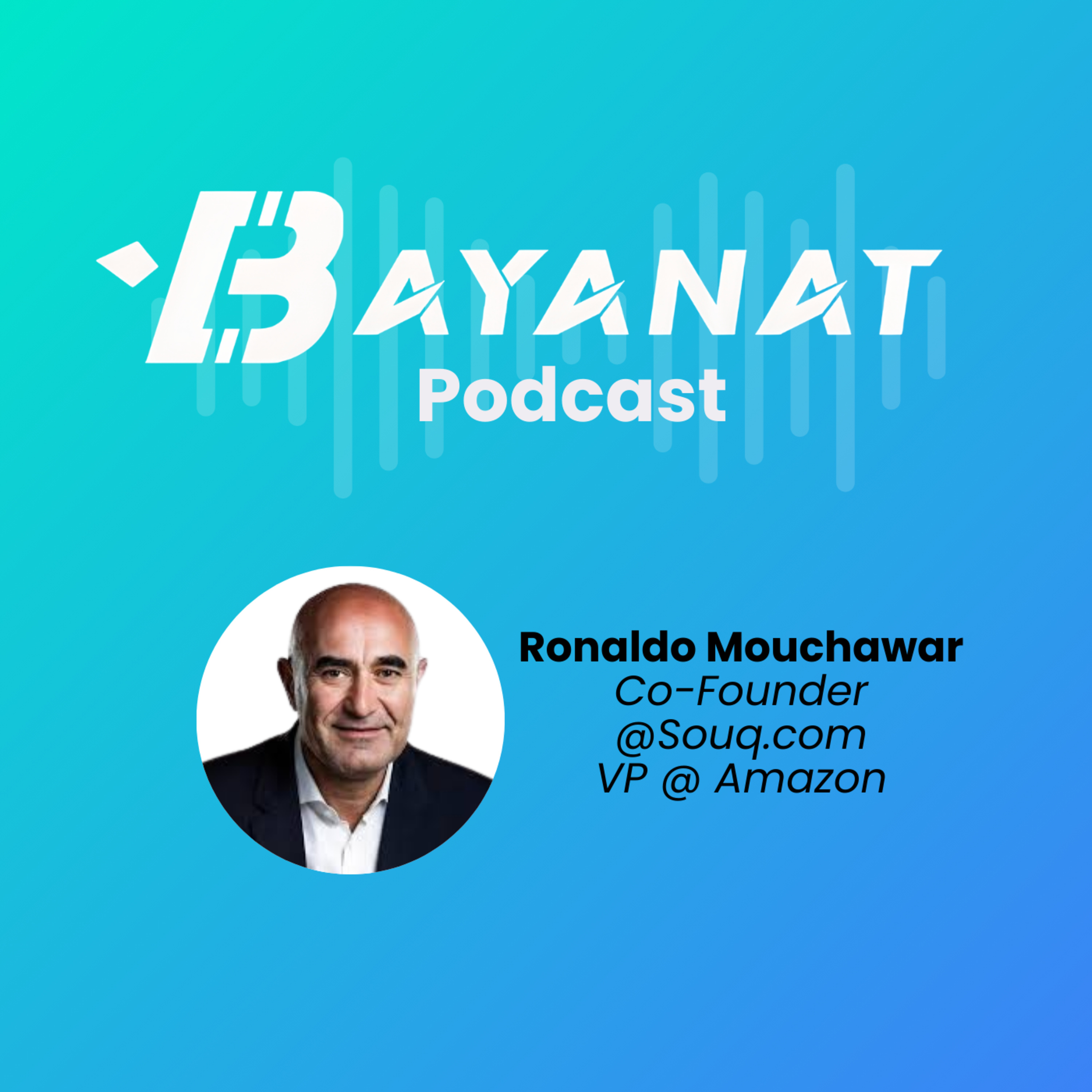 Bayanat Podcast: Inside MENA Tech