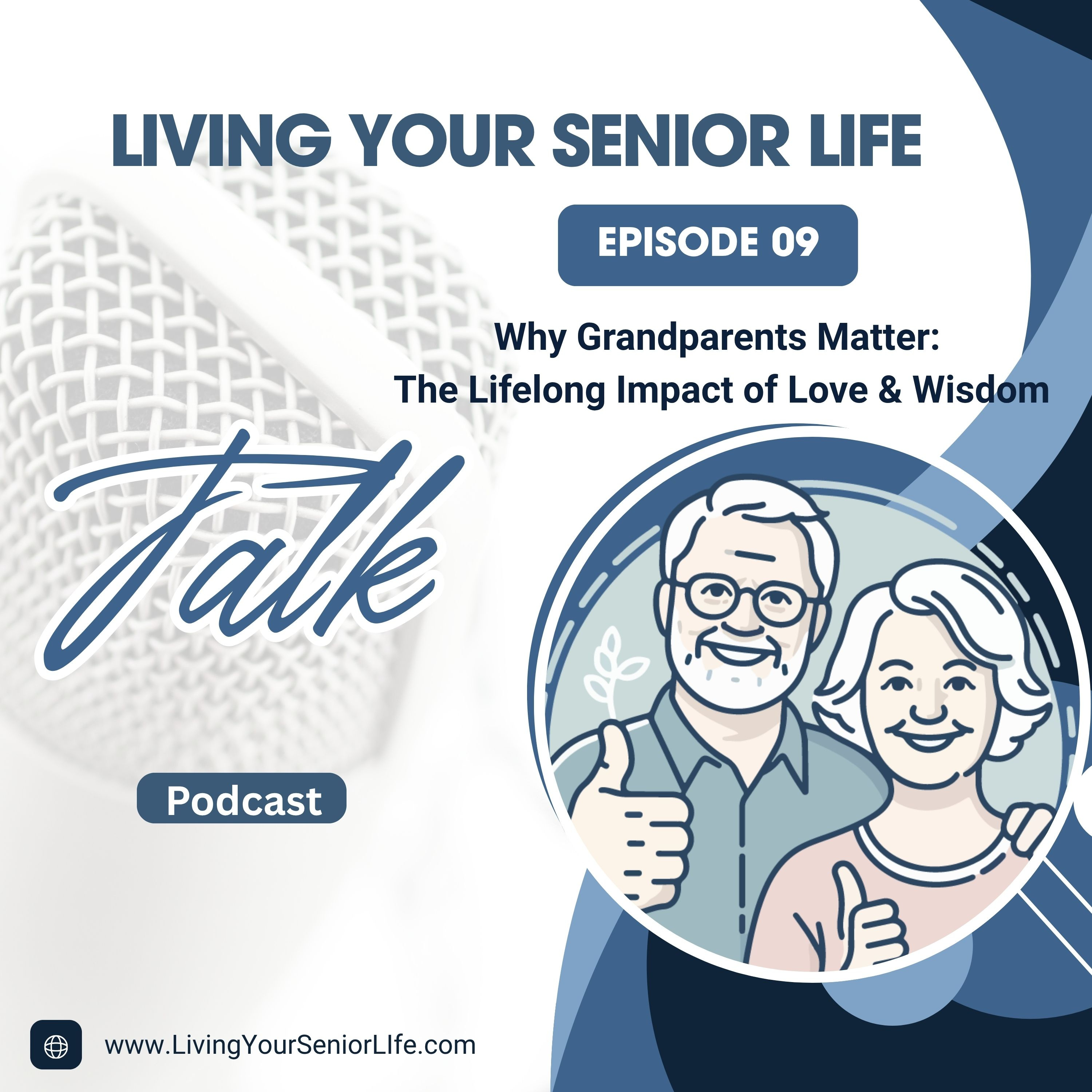 Why Grandparents Matter: The Lifelong Impact of Love & Wisdom episode artwork