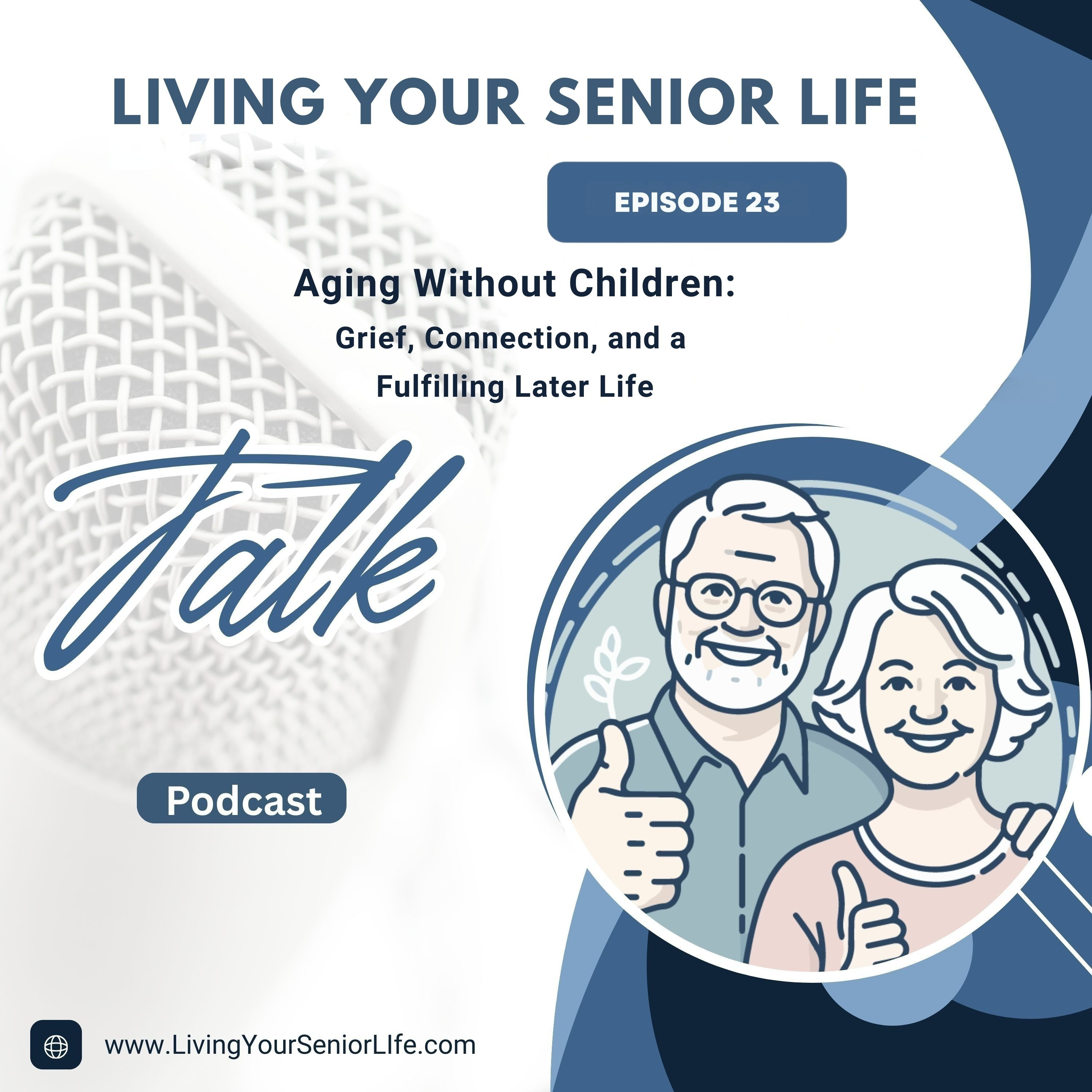 Aging Without Children: Grief, Connection, and a Fulfilling Later Life episode artwork
