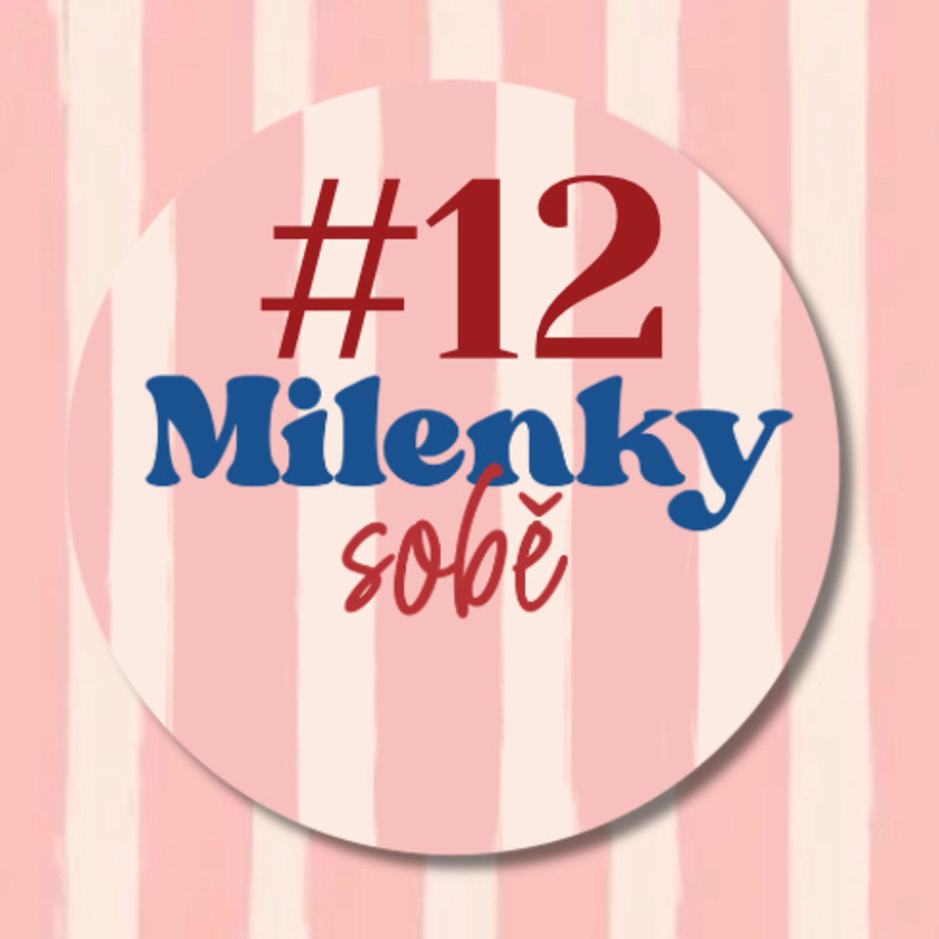 Milenky sobě #12: Když milenec zazvoní o hodinu dříve ? episode artwork