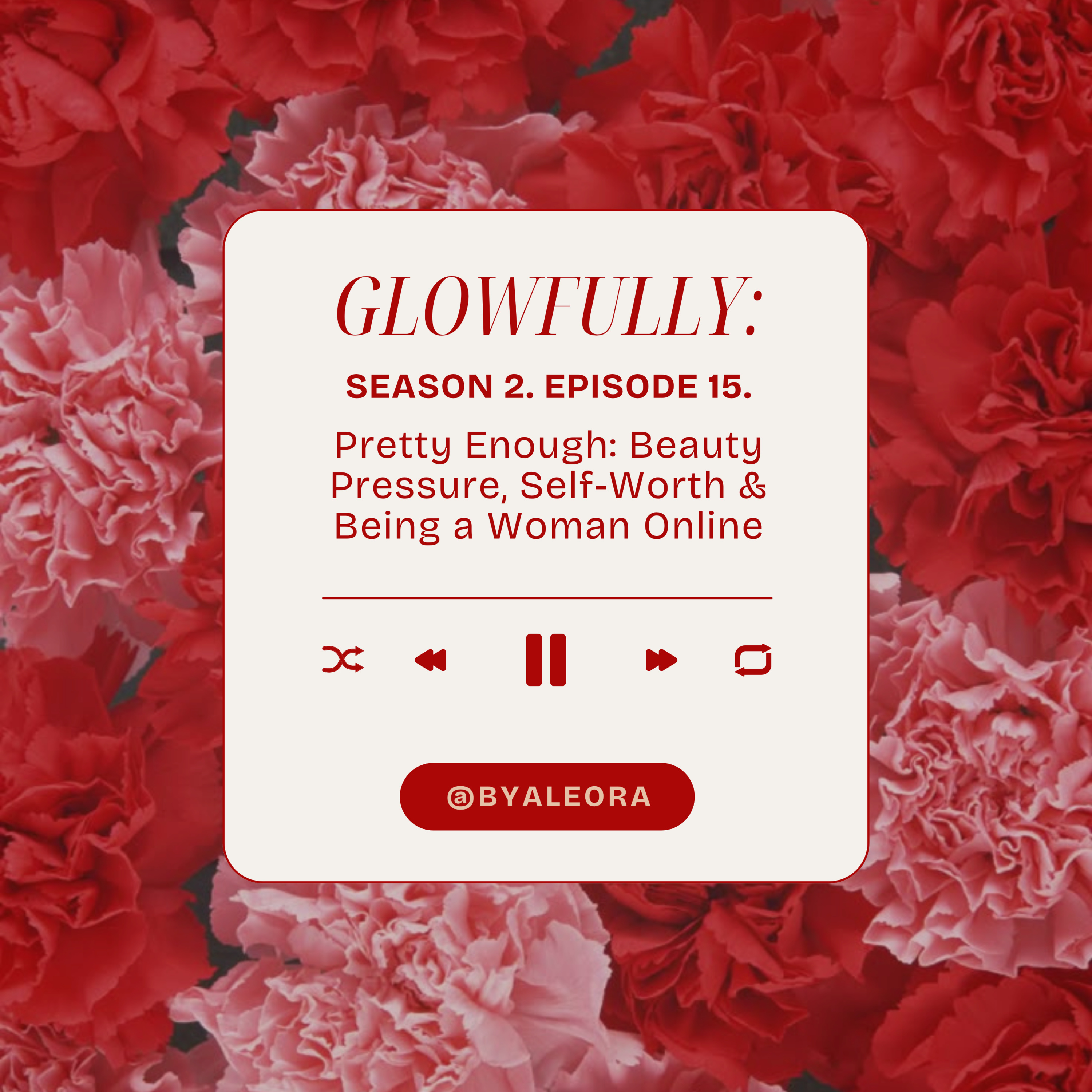 Season 2, Episode 15: Pretty Enough: Beauty Pressure, Self-Worth & Being a Woman Online episode artwork