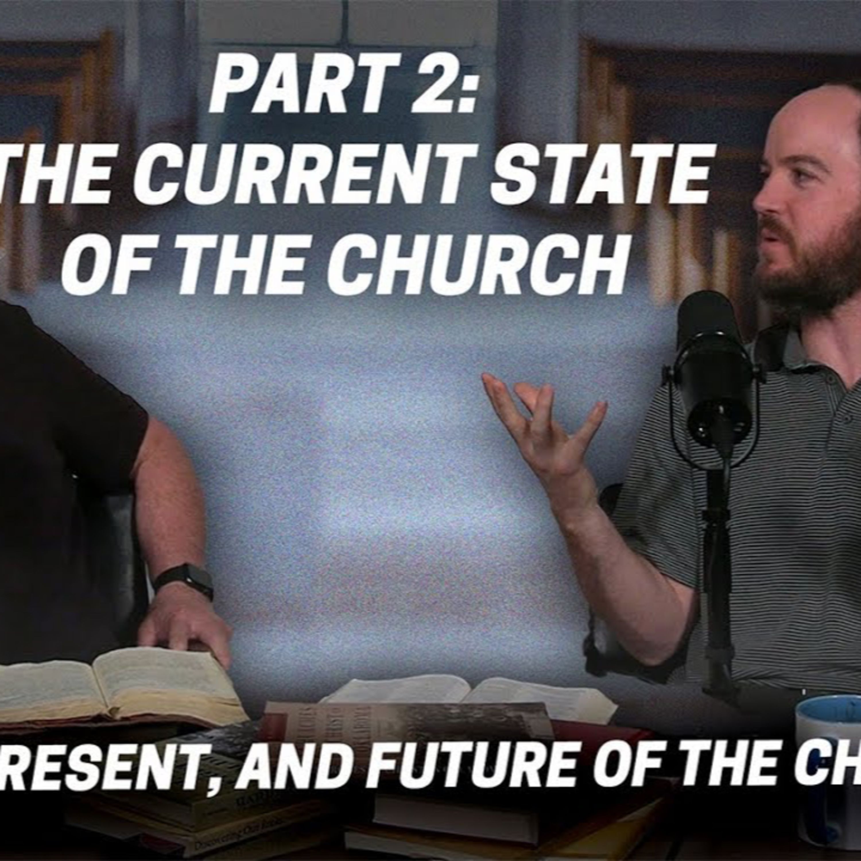 CWD Episode 212: The Current State of the Church CWD Episode 212: The Current State of the Church