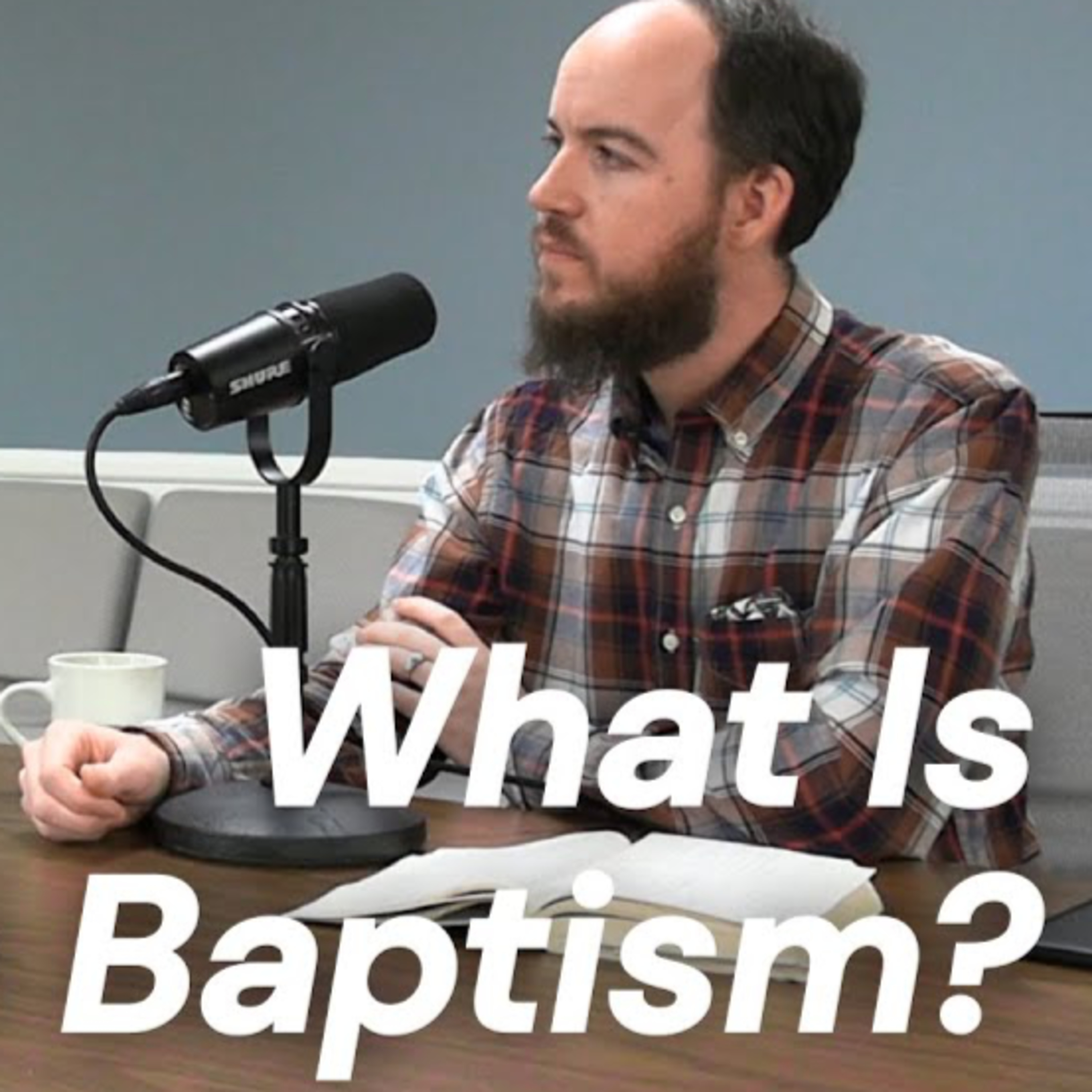 CWD Episode 127: What is Christian Baptism? episode artwork