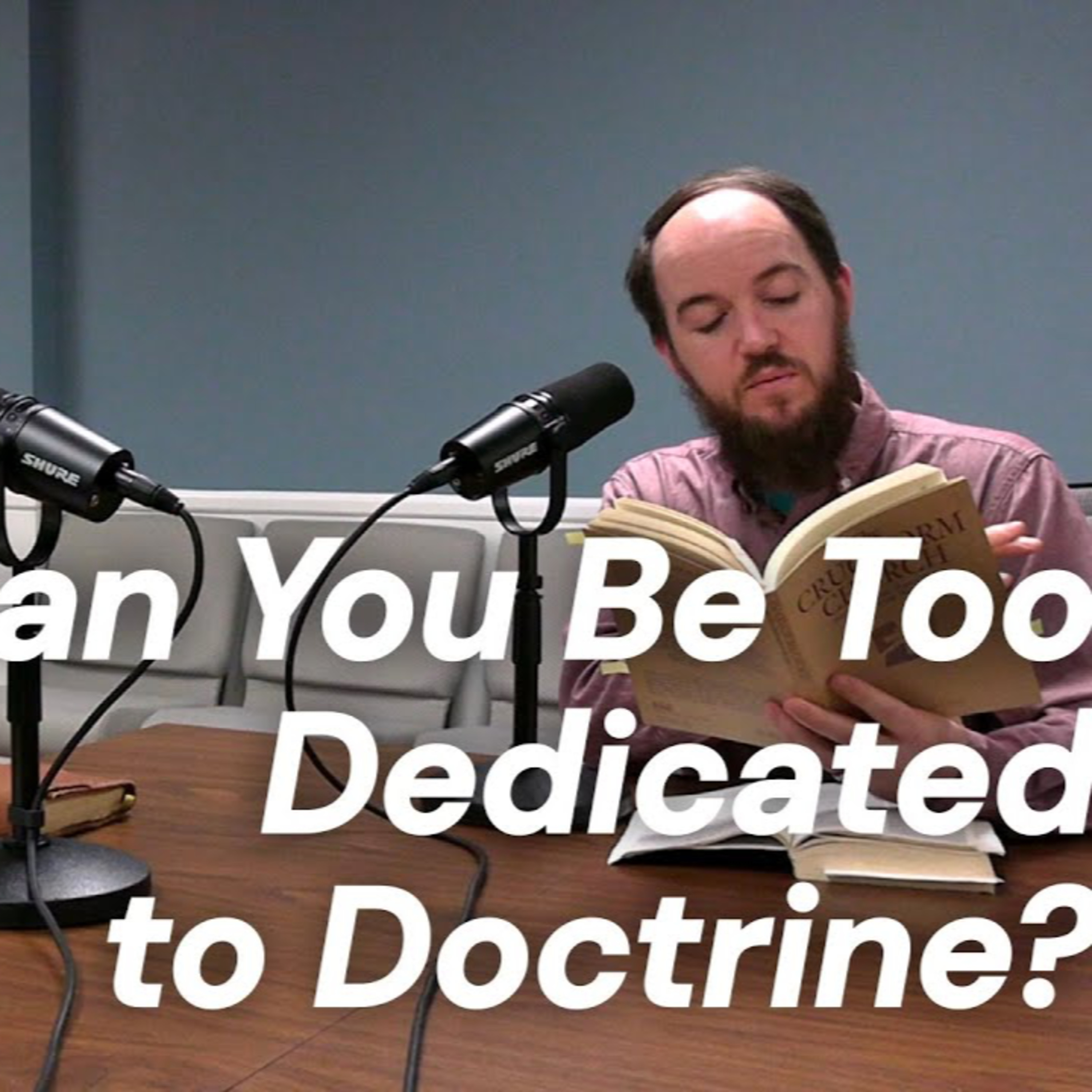 CWD Episode 129: Can You Be Too Dedicated to Doctrine? episode artwork